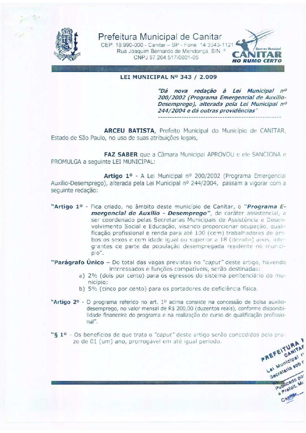 Leia mais sobre o artigo Lei Municipal nº 343 2009   Dá nova redação à Lei Municipal nº 200 02   Auxílio Desemprego.