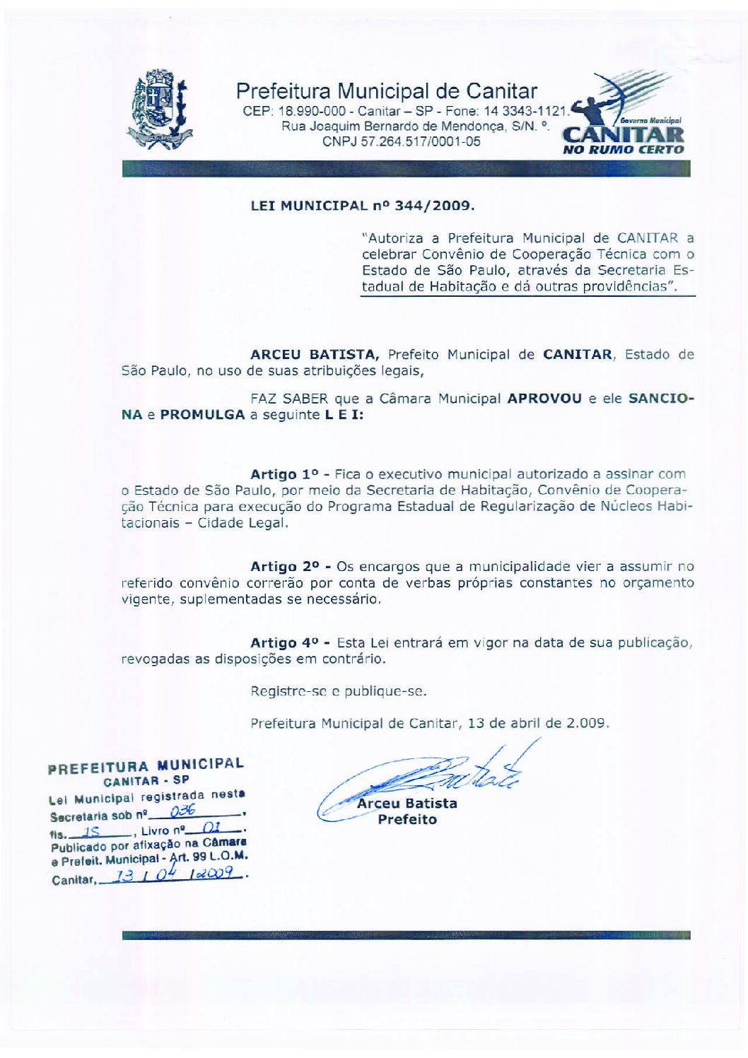 Leia mais sobre o artigo Lei Municipal nº 344 2009   Autoriza a Prefeitura Municipal celebrar convênio, através da Secretaria Estadual de Habitação.
