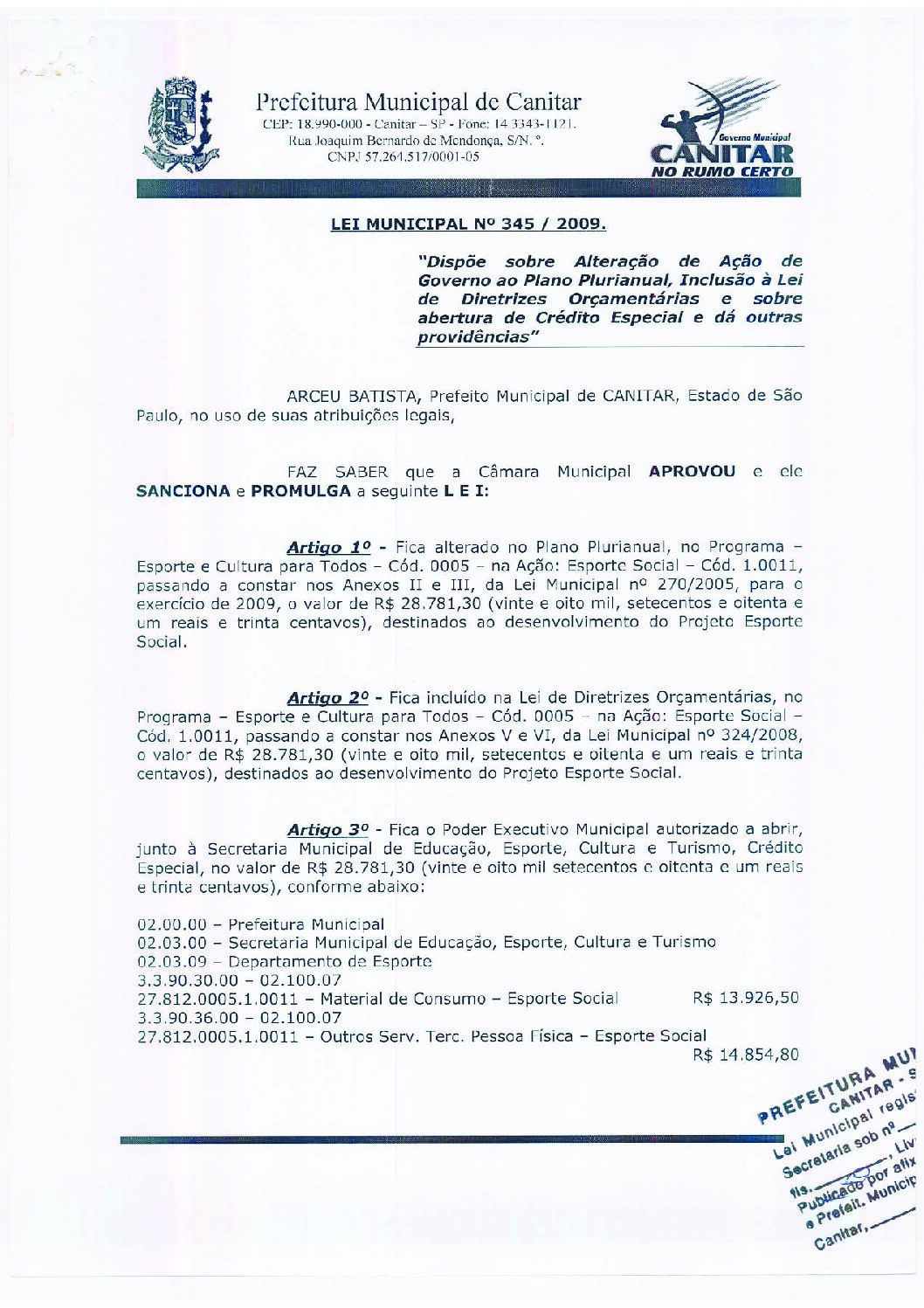Leia mais sobre o artigo Lei Municipal nº 345 2009   Dispõe sobre abertura de crédito, destinados ao desenvolvimento do Projeto Esporte Social.