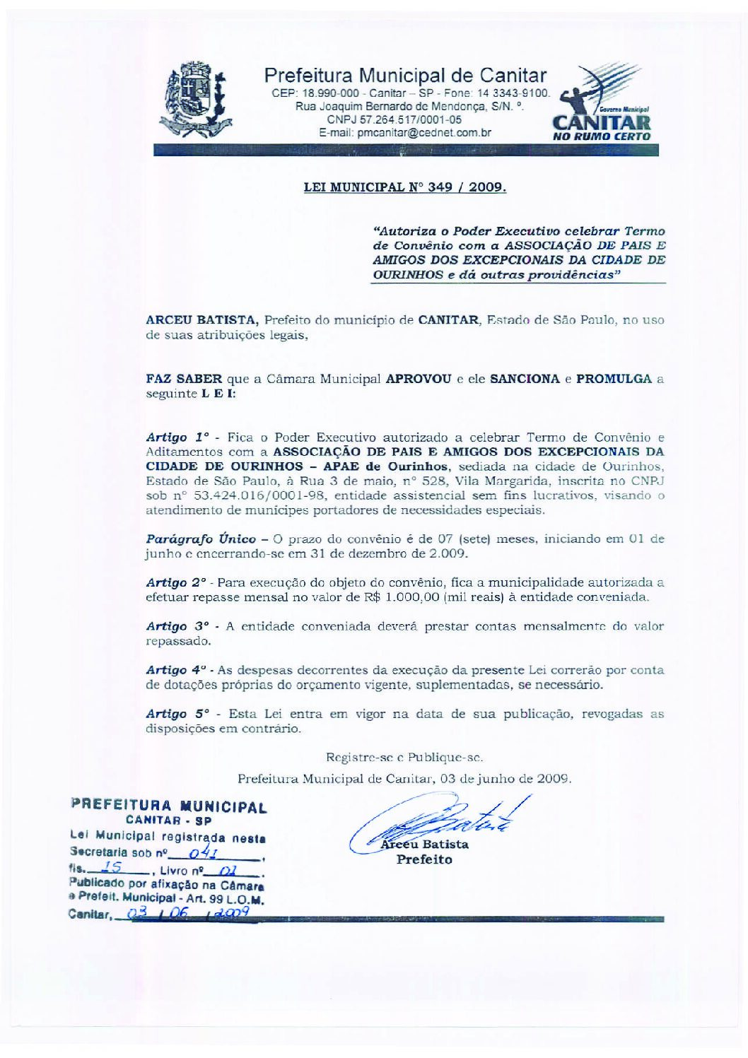 Leia mais sobre o artigo Lei Municipal nº 349 2009   Autoriza o Poder Executivo celebrar convênio com a APAE de Ourinhos.