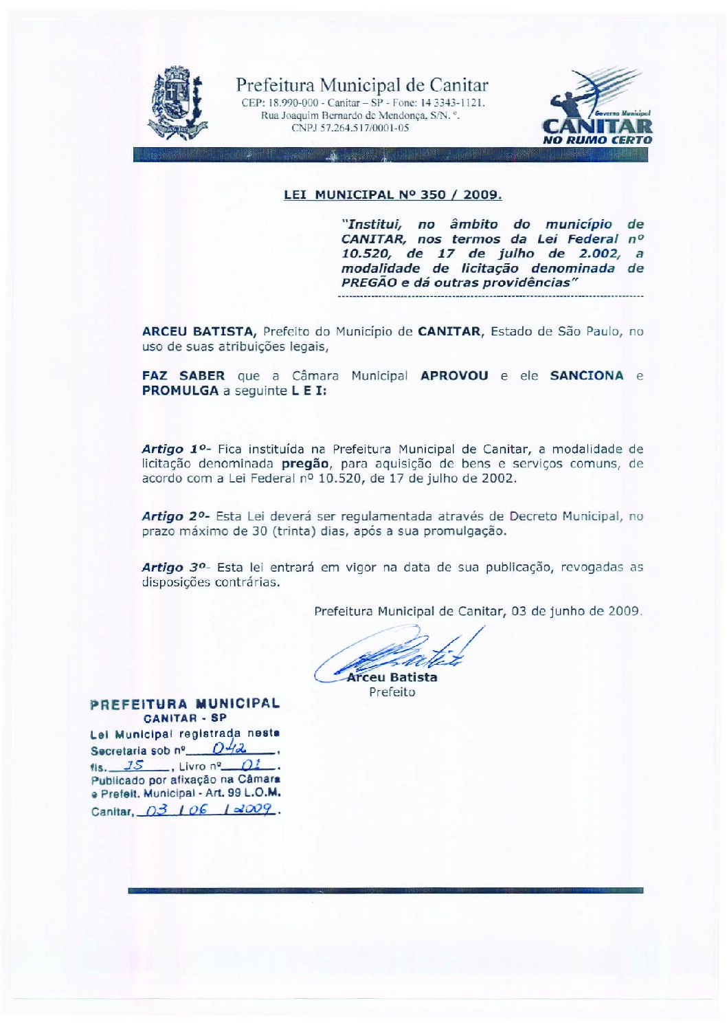 Leia mais sobre o artigo Lei Municipal nº 350 2009   Institui, no âmbito do município de Canitar, nos termos da Lei Federal nº 10.520, a modalidade Pregão.