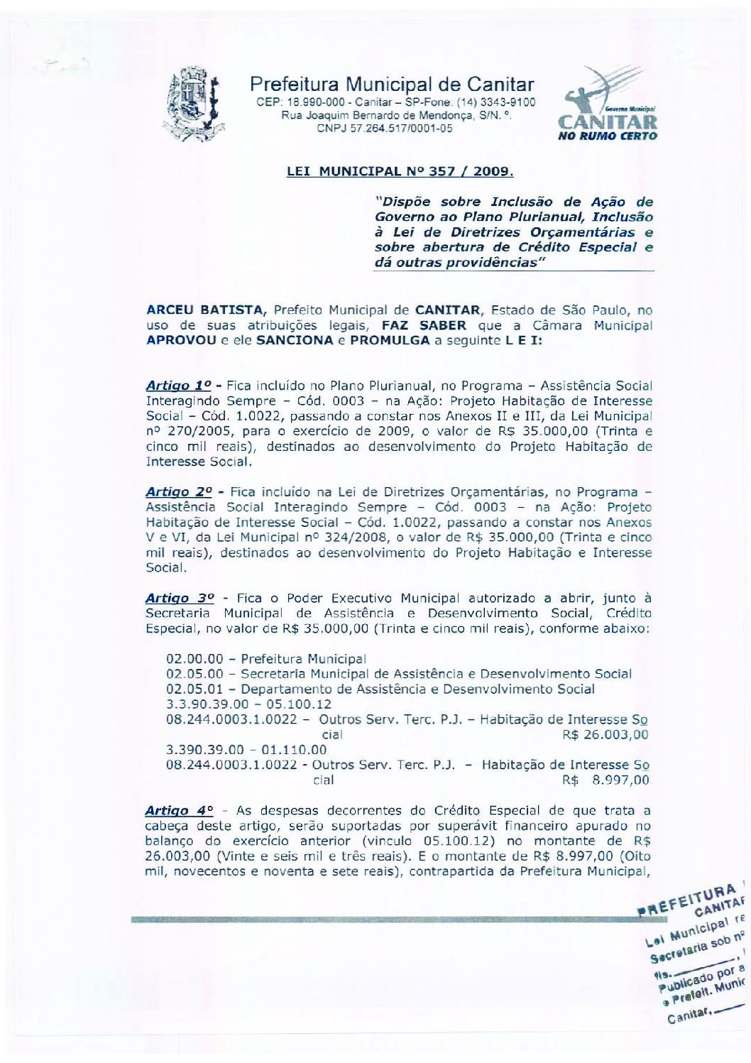 Leia mais sobre o artigo Lei Municipal nº 357 2009   Dispõe sobre abertura de crédito, Projeto Habitação de Interesse Social.
