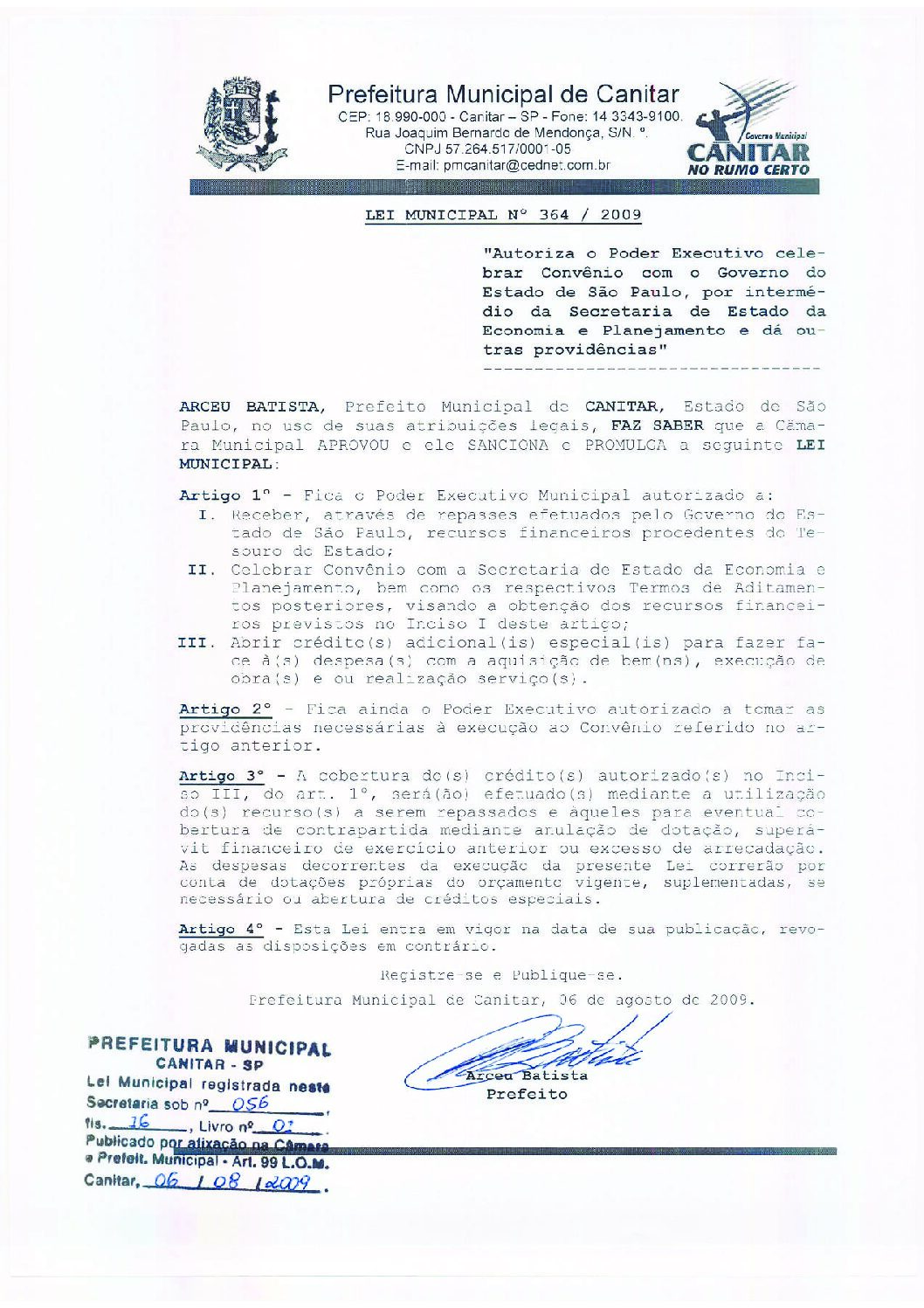 Leia mais sobre o artigo Lei Municipal nº 364 2009   Autoriza o Poder Executivo celebrar convênio por intermédio da Secretaria de Estado da Economia e Planejamento.