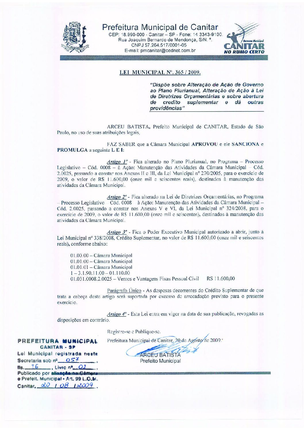 Leia mais sobre o artigo Lei Municipal nº 365 2009   Dispõe sobre abertura de crédito , manutenção das atividades da Câmara Municipal.