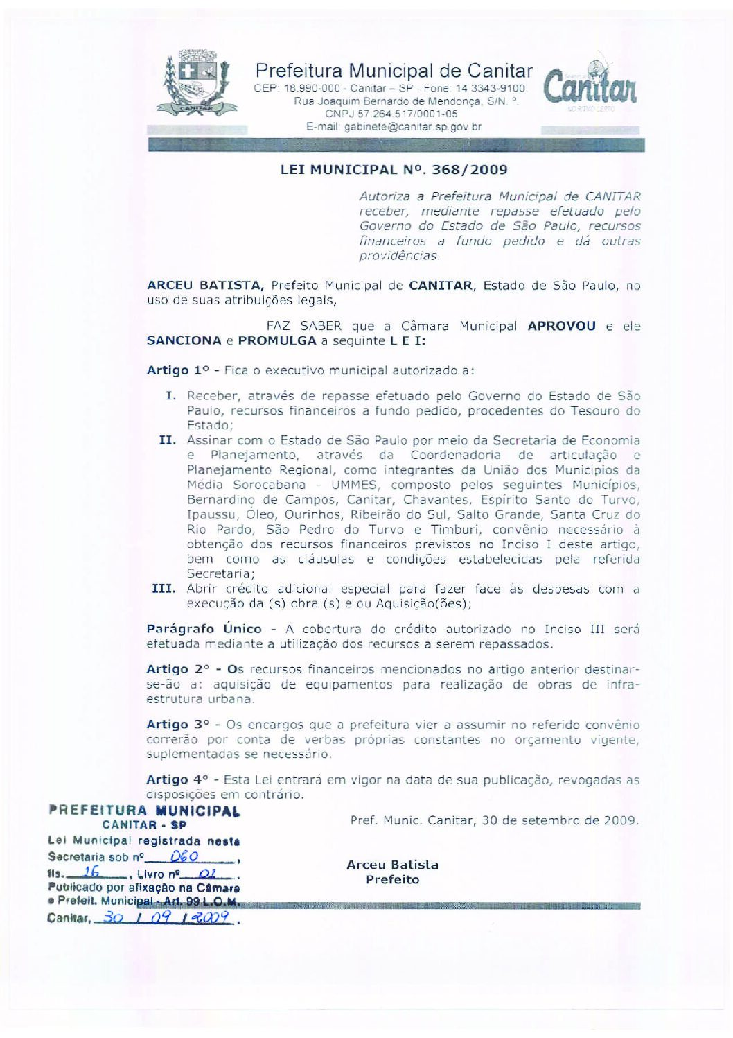 Leia mais sobre o artigo Lei Municipal nº 368 2009   Autoriza a Prefeitura Municipal receber a fundo perdido, procedentes do Tesouro do Estado.