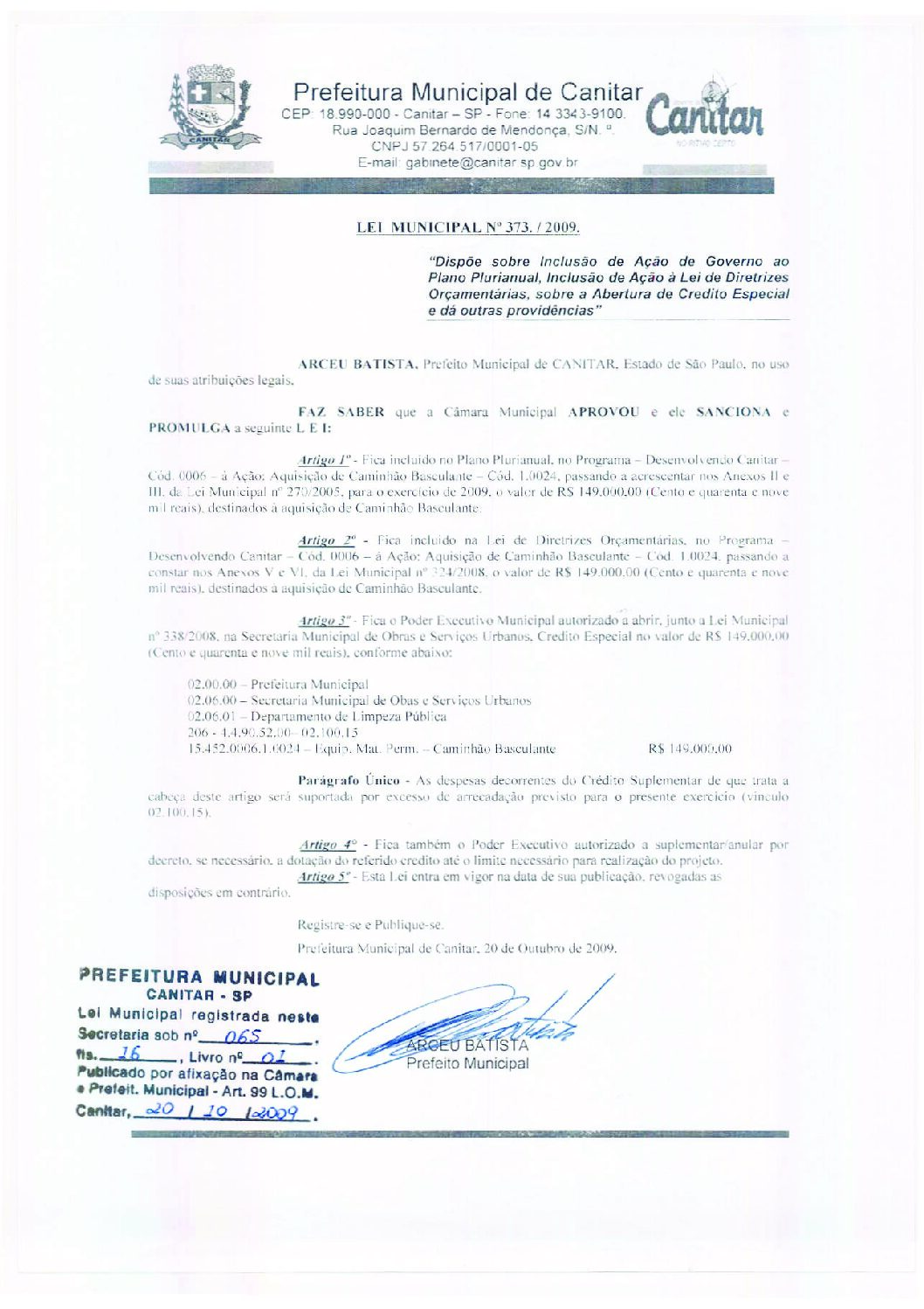 Leia mais sobre o artigo Lei Municipal nº 373 2009   Dispõe sobre abertura de crédito, destinados à aquisição de caminhão basculante.