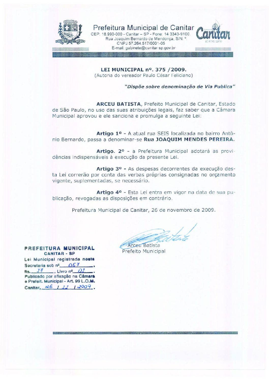 Leia mais sobre o artigo Lei Municipal nº 375 2009   Dispõe sobre denominação de Via Pública   Rua Joaquim Mendes Pereira.