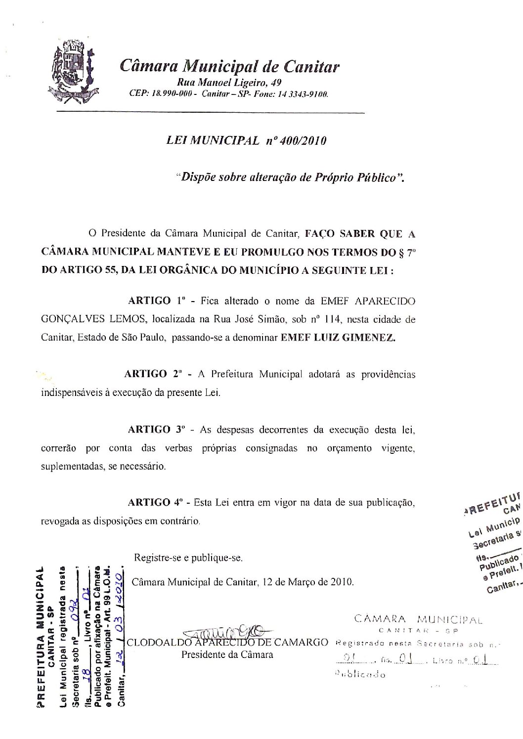 Leia mais sobre o artigo Lei Municipal nº 400 2010   Dispõe sobre alteração de Próprio Público   Emef Luiz Gimenez.