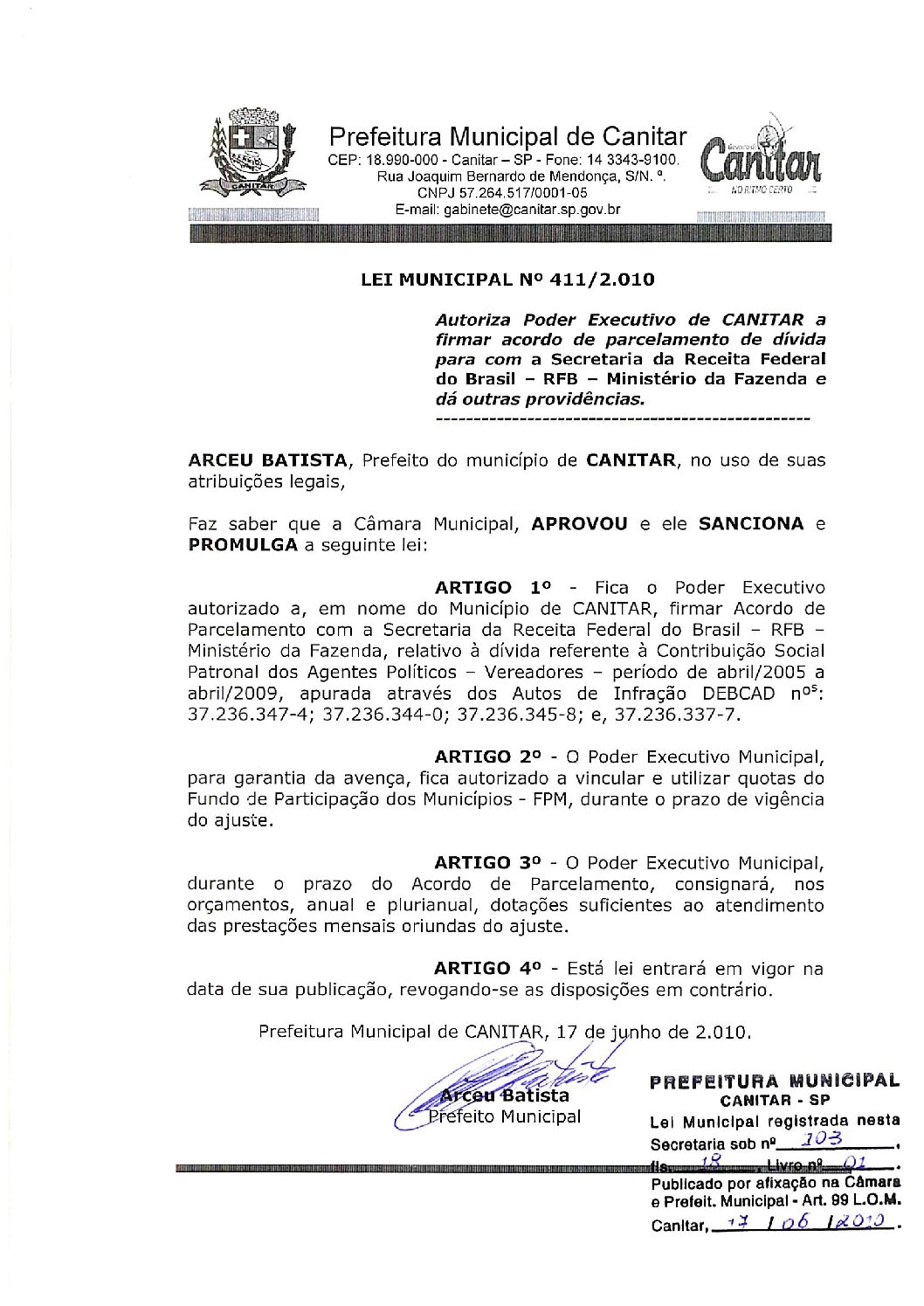 Leia mais sobre o artigo Lei Municipal nº 411 2010   Autoriza o Poder Executivo de Canitar a firmar parcelamento de dívida com a Sec. da Receita Federal do Brasil.