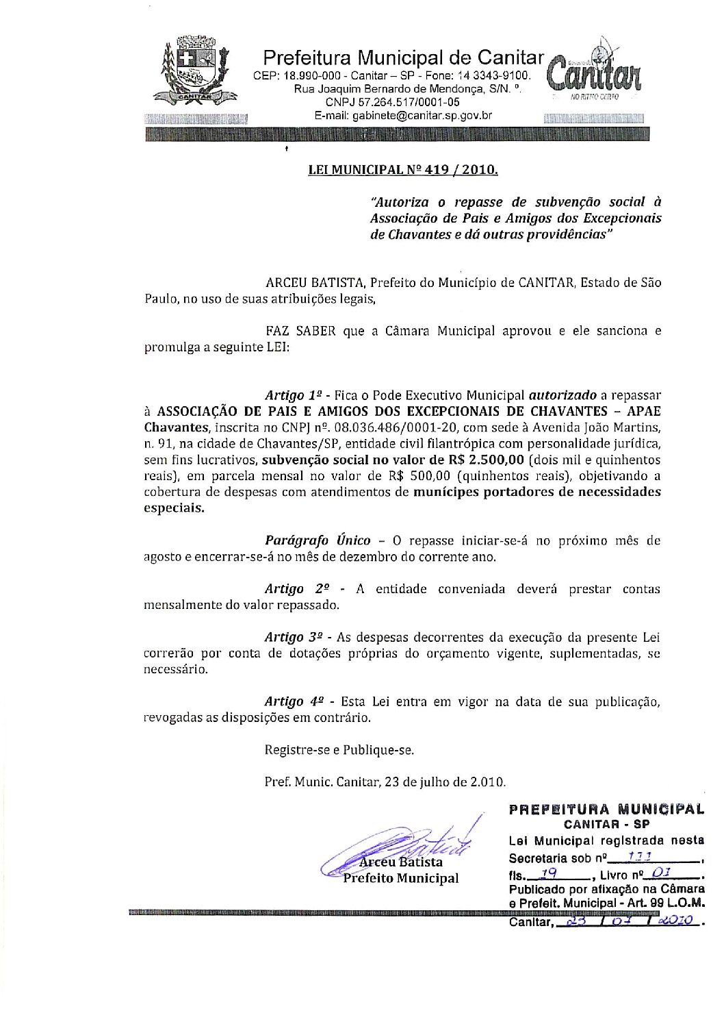 Leia mais sobre o artigo Lei Municipal nº 419 2010   Autoriza o repasse a APAE de Chavantes.