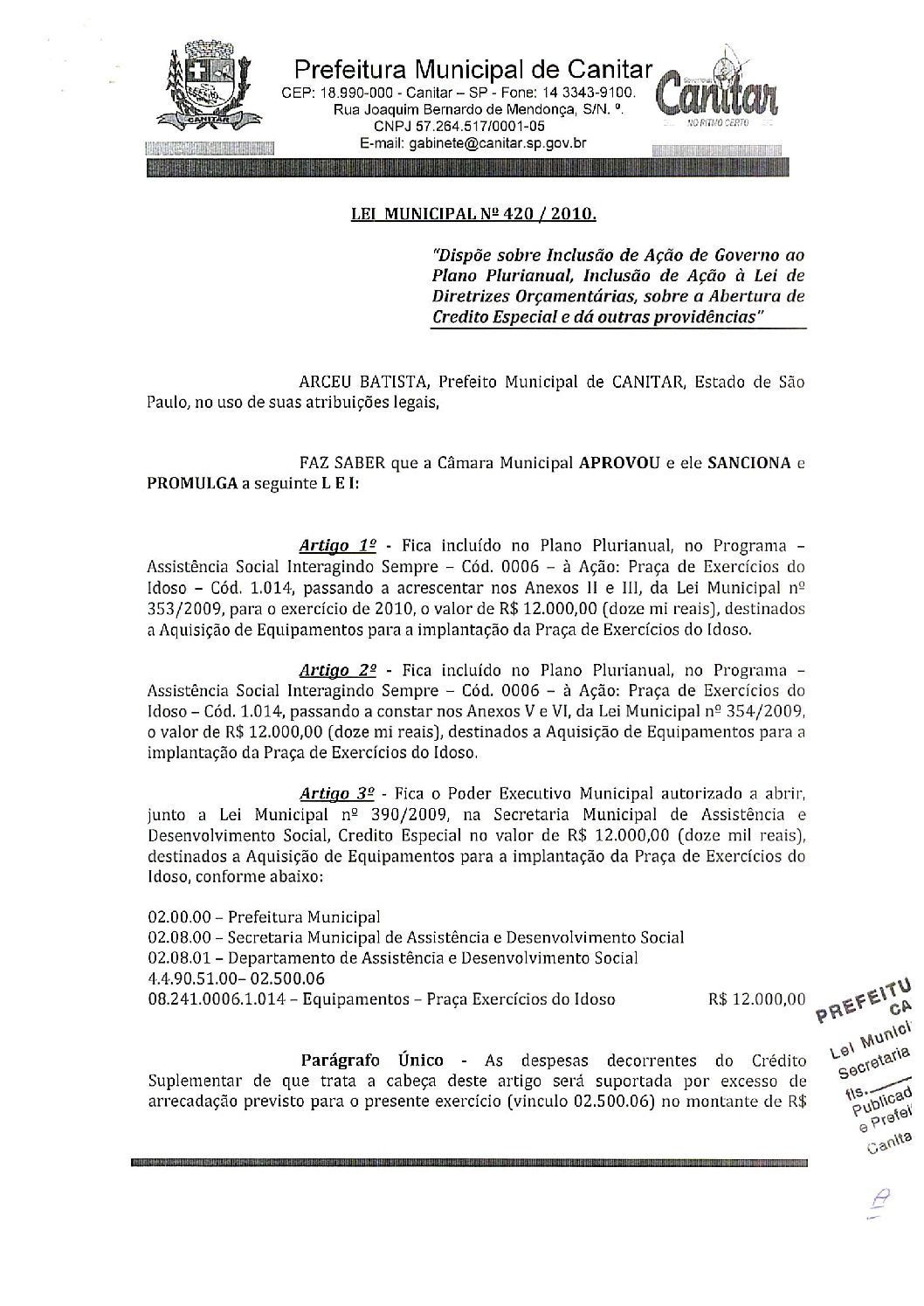 Leia mais sobre o artigo Lei Municipal nº 420 2010   Dispõe sobre abertura de crédito, aquisição de Equipamentos para Praça de Exercícios do Idoso.