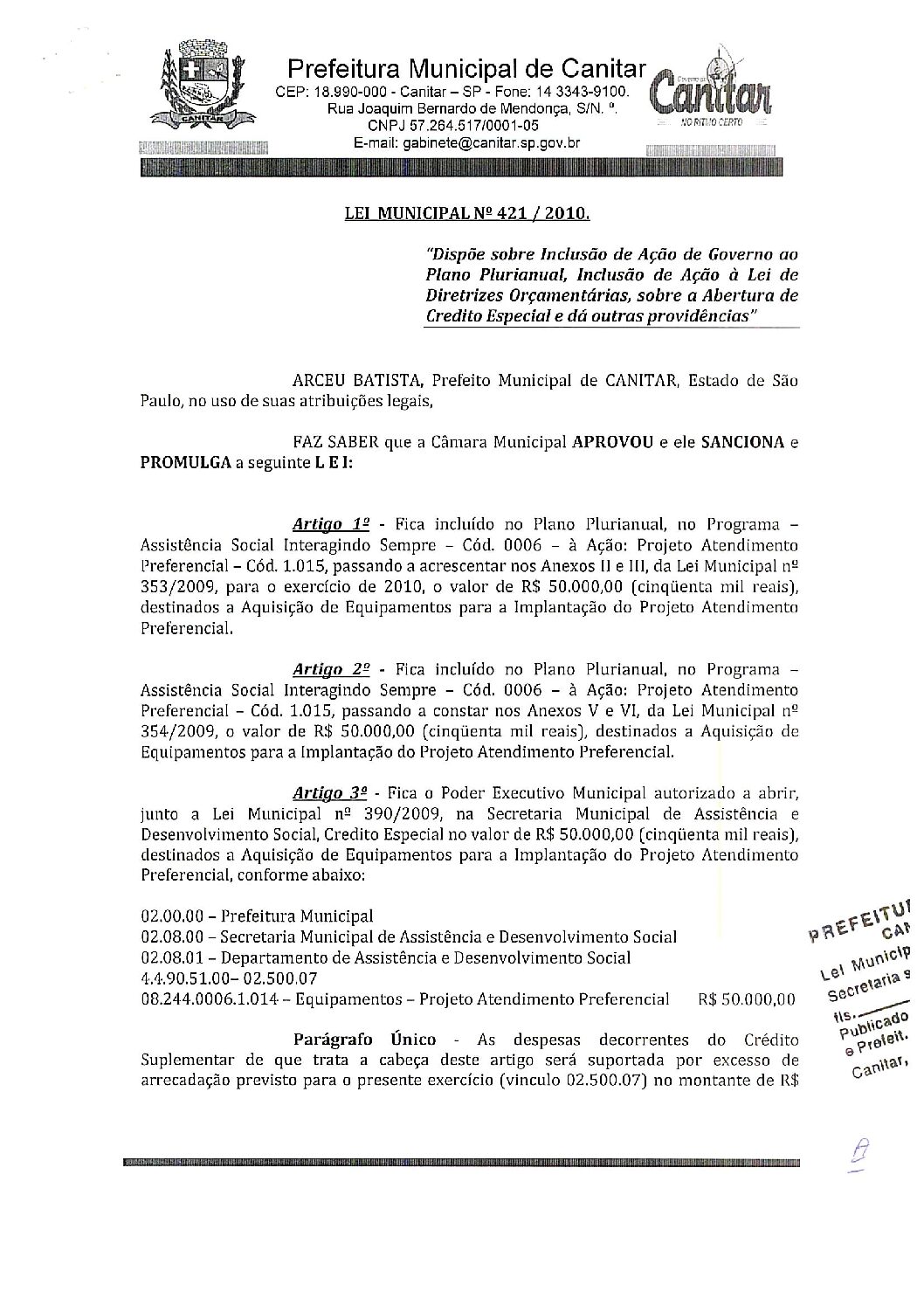 Leia mais sobre o artigo Lei Municipal nº 421 2010   Dispõe sobre abertura de crédito, aquisição de Equipamentos para a Implantação do Projeto Atendimento Preferencial.
