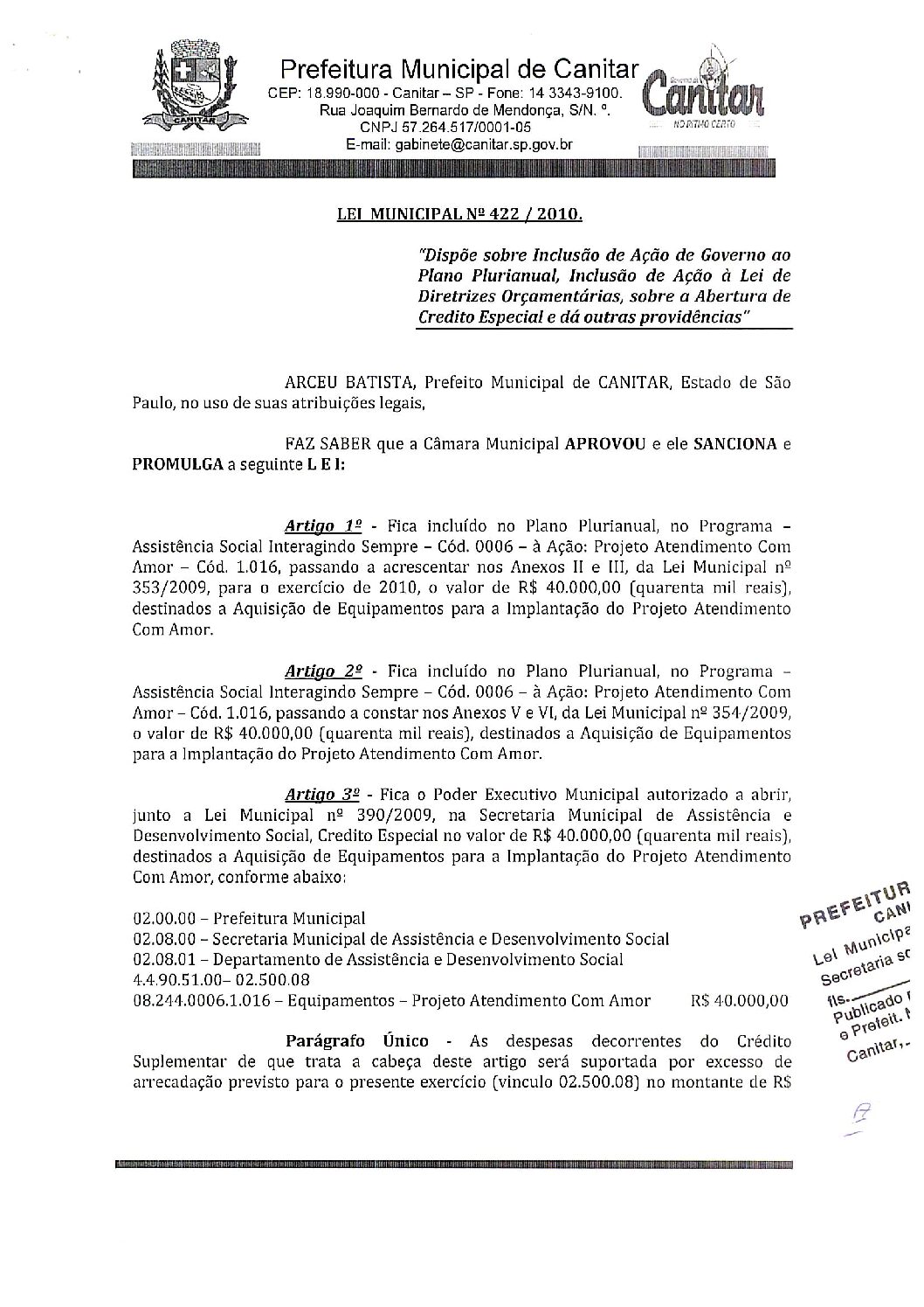 Leia mais sobre o artigo Lei Municipal nº 422 2010   Dispõe sobre abertura de crédito, aquisição de Equipamento do Projeto Atendimento Com Amor.
