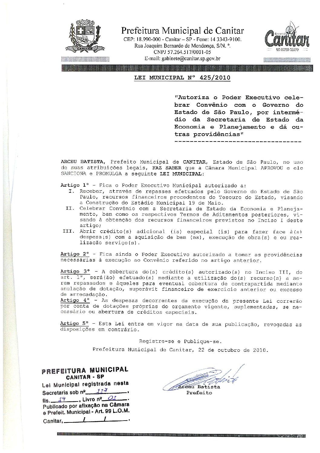 Leia mais sobre o artigo Lei Municipal nº 425 2010   Autoriza o Poder Executivo receber repasses para construção do Estádio 19 de Maio.