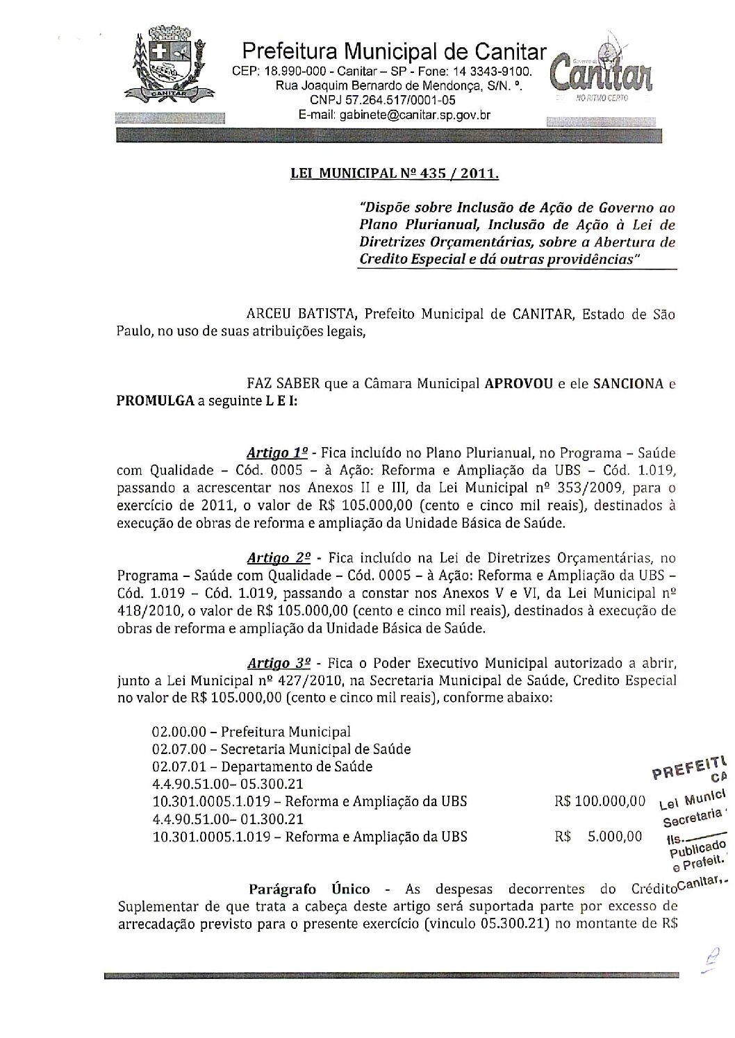 Leia mais sobre o artigo Lei Municipal nº 435 2011   Dispõe sobre abertura de crédito, reforma e ampliação da Unidade Básica de Saúde.