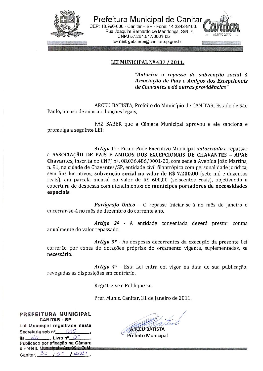 Leia mais sobre o artigo Lei Municipal nº 437 2011   Autoriza o repasse de subvenção a APAE Chavantes.
