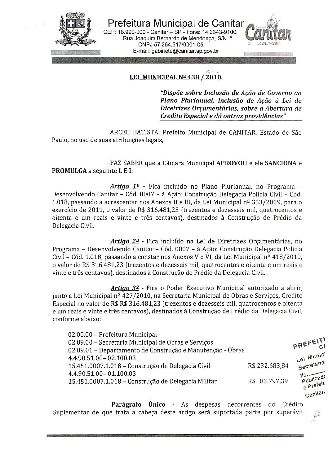 Leia mais sobre o artigo Lei Municipal nº 438 2011   Dispõe sobre abertura de crédito, destinados à construção de Prédio da Delegacia Civil.
