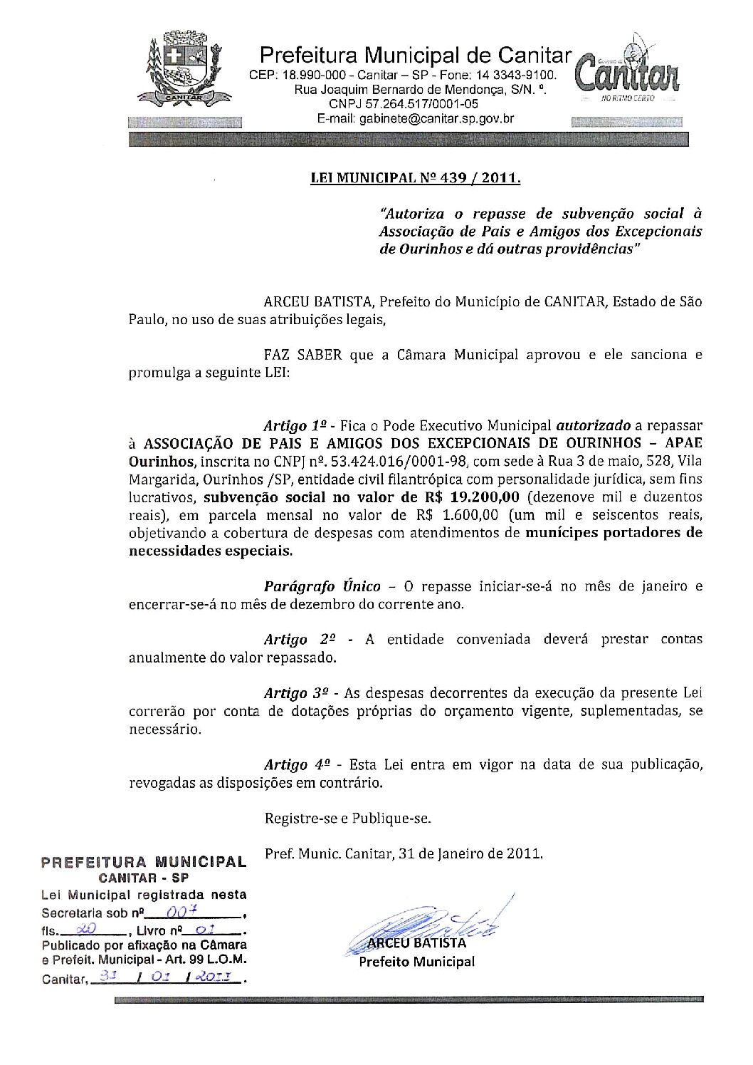Leia mais sobre o artigo Lei Municipal nº 439 2011   Autoriza o repasse de subvenção a APAE de Ourinhos.