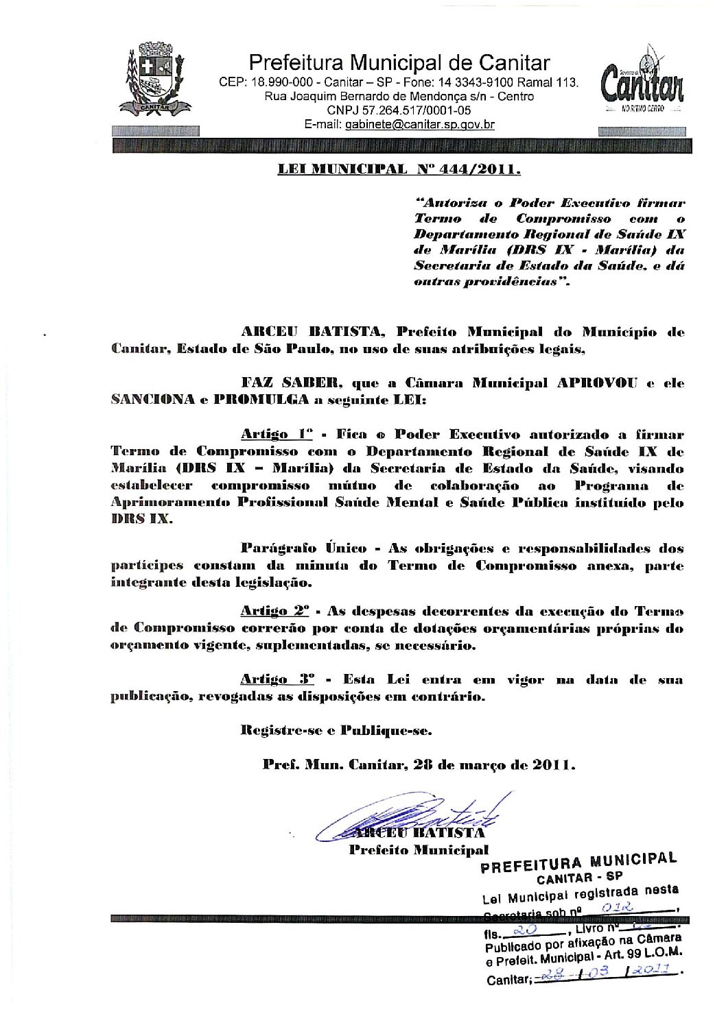 Leia mais sobre o artigo Lei Municipal nº 444 2011   Autoriza o Poder Executivo firmar Termo de Compromisso com o Departamento Regional de Saúde IX de Marília.