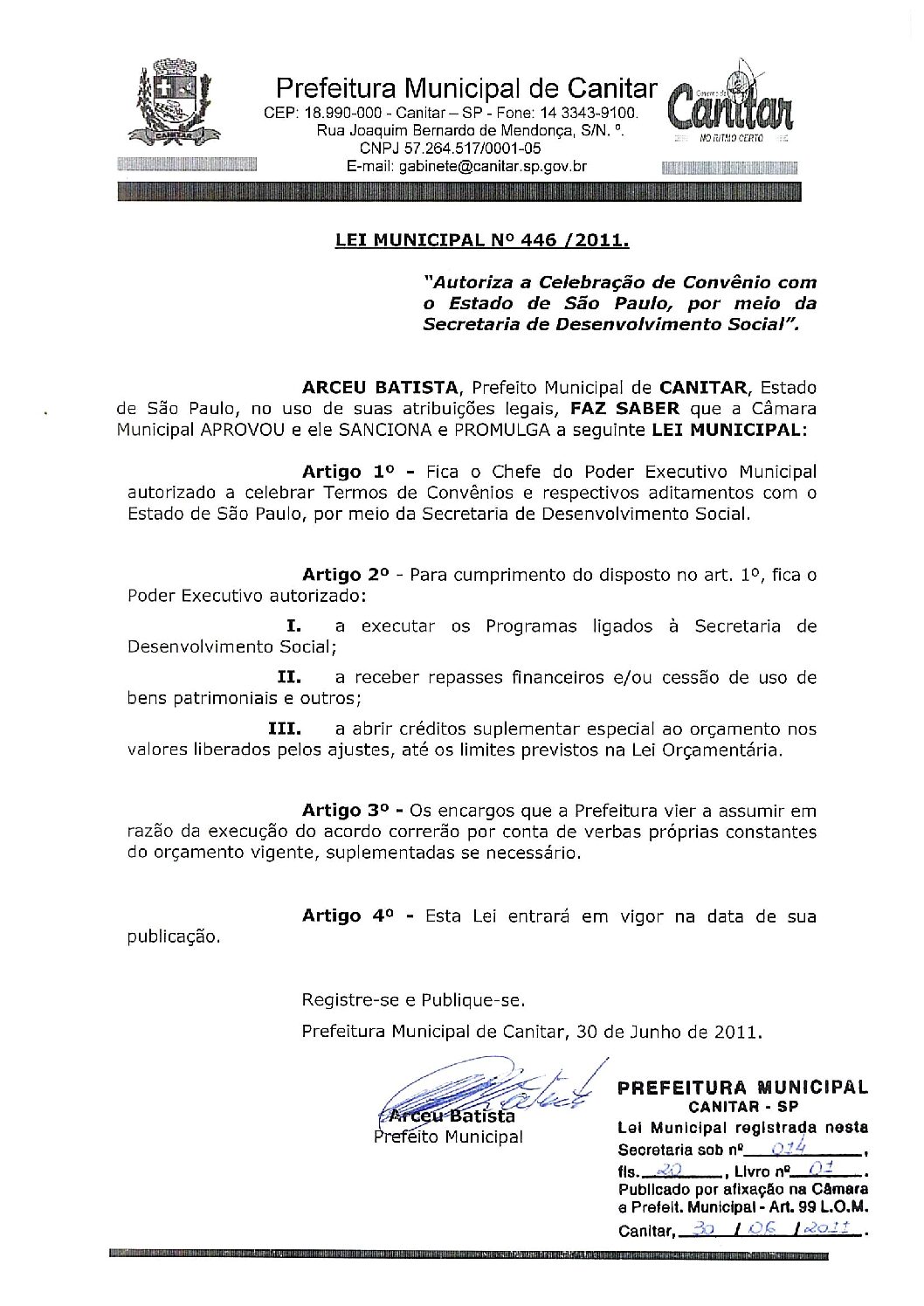 Leia mais sobre o artigo Lei Municipal nº 446 2011   Autoriza a celebração de convênio com o Estado de São Paulo, por meio da Secretaria de Desenvolvimento Social.