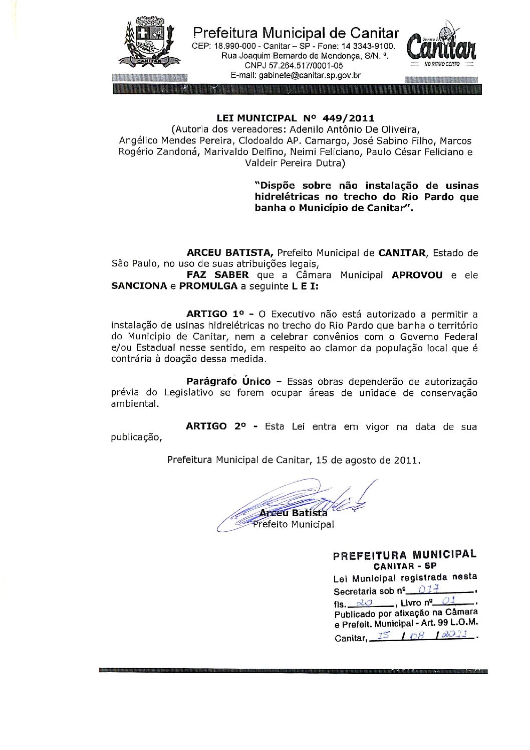 Leia mais sobre o artigo Lei Municipal nº 449 2011   Dispõe sobre não instalação de Usinas Hidrelétricas no trecho do Rio Pardo que banha o município de Canitar.