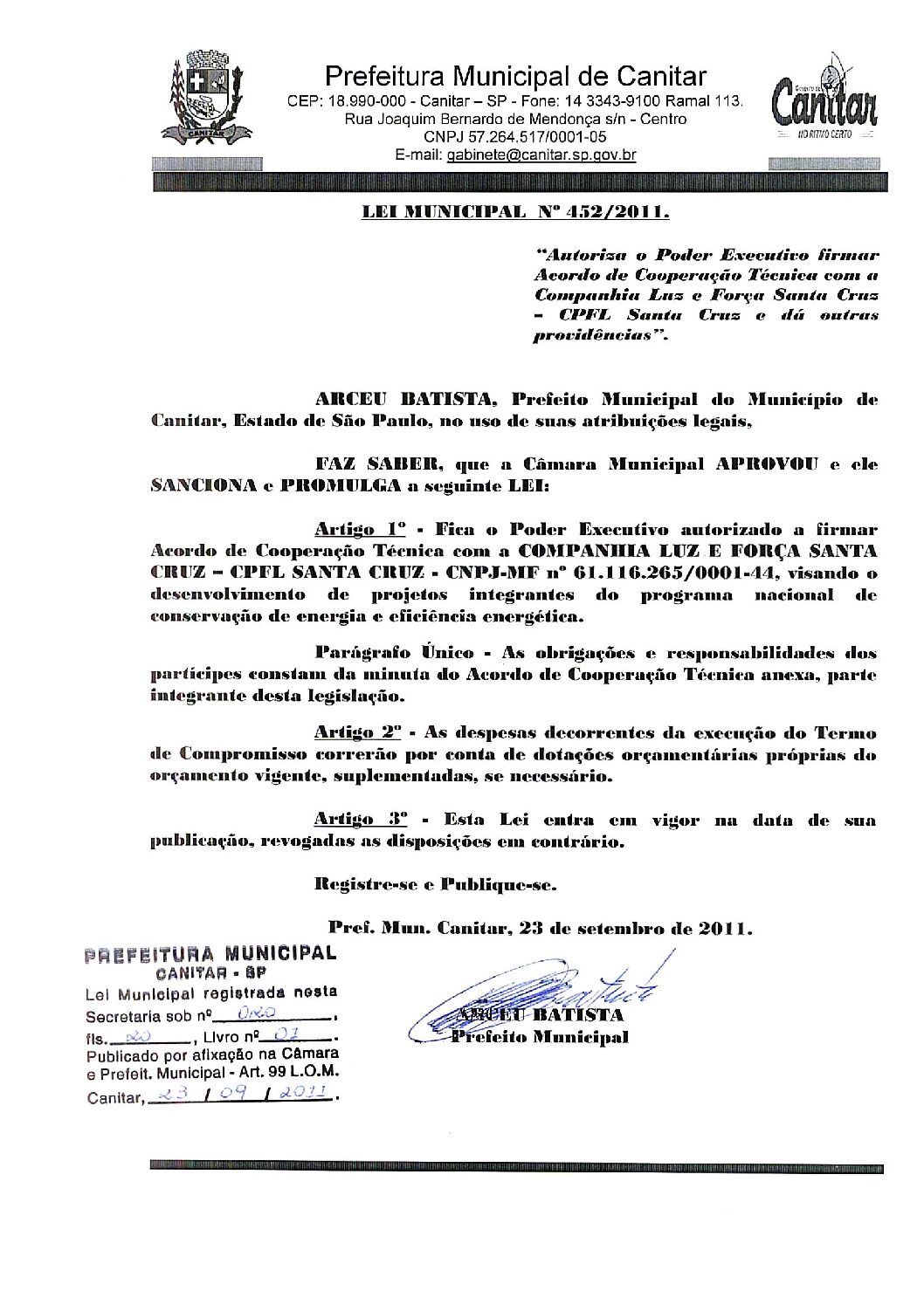 Leia mais sobre o artigo Lei Municipal nº 452 2011   Autoriza o Poder Executivo firmar acordo de cooperação técnica com a CPFL Santa Cruz.