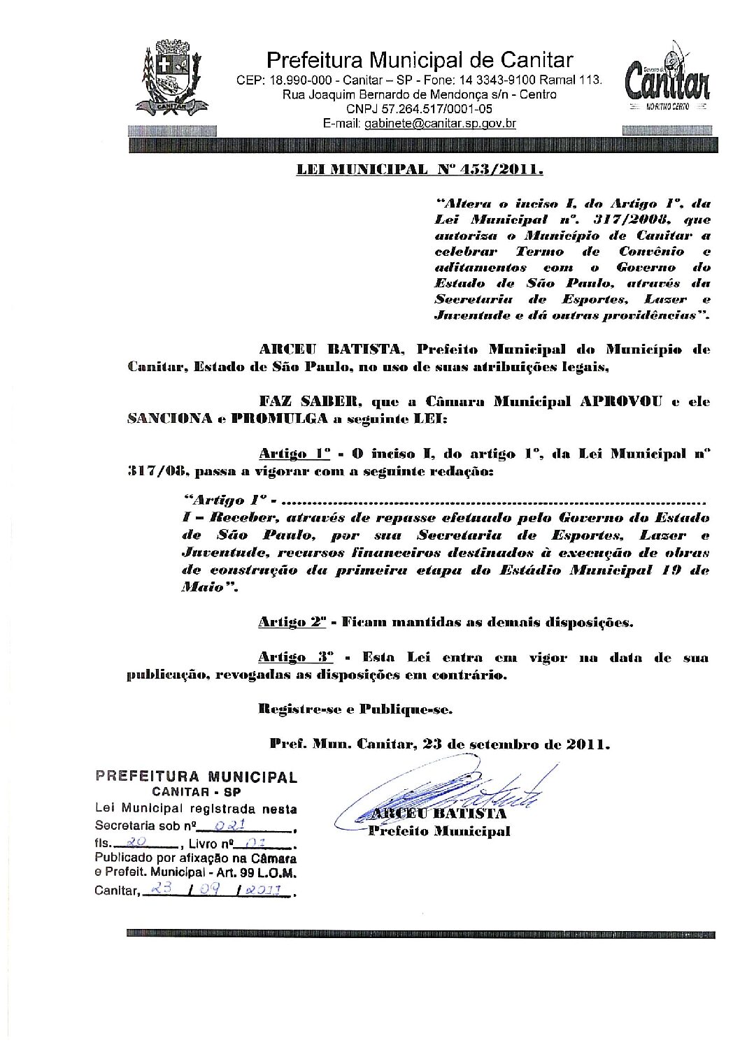 Leia mais sobre o artigo Lei Municipal nº 453 2011   Altera o inciso I do artigo 1º, da Lei Municipal nº 317 2008   Secretaria de Esportes, Lazer e Juventude.