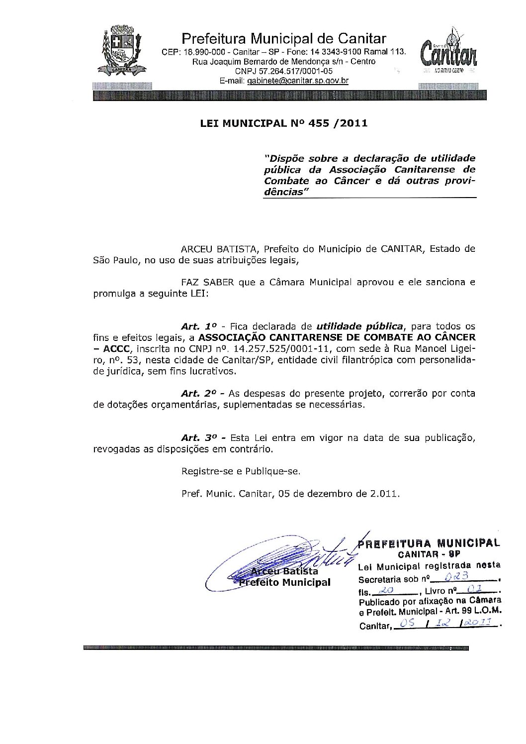 Leia mais sobre o artigo Lei Municipal nº 455 2011   Dispõe sobre a declaração de utilidade pública da Associação Canitarense de Combate ao Câncer.