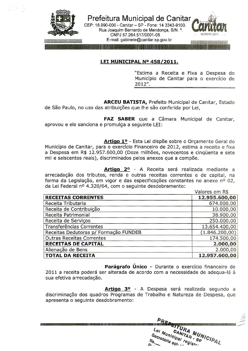 Leia mais sobre o artigo Lei Municipal nº 458 2011   Estima a Receita e Fixa a Despesa do Município de Canitar para o exercício de 2012.