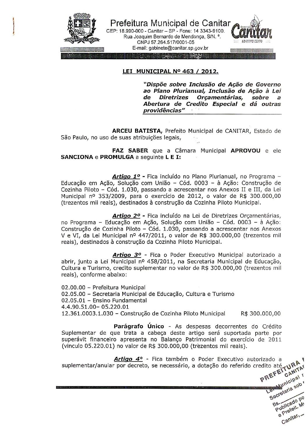 Leia mais sobre o artigo Lei Municipal nº 463 2012   Dispõe sobre abertura de crédito, construção da Cozinha Piloto Municipal.