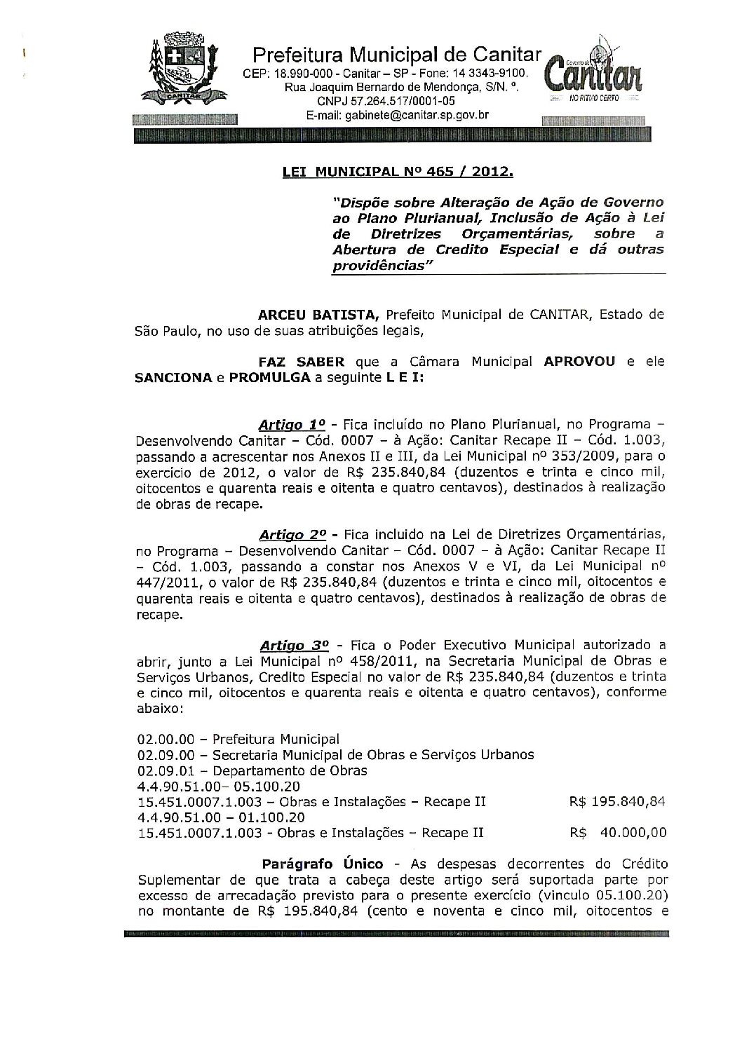 Leia mais sobre o artigo Lei Municipal nº 465 2012   Dispõe sobre abertura de crédito, destinados à realização de obras de recape.