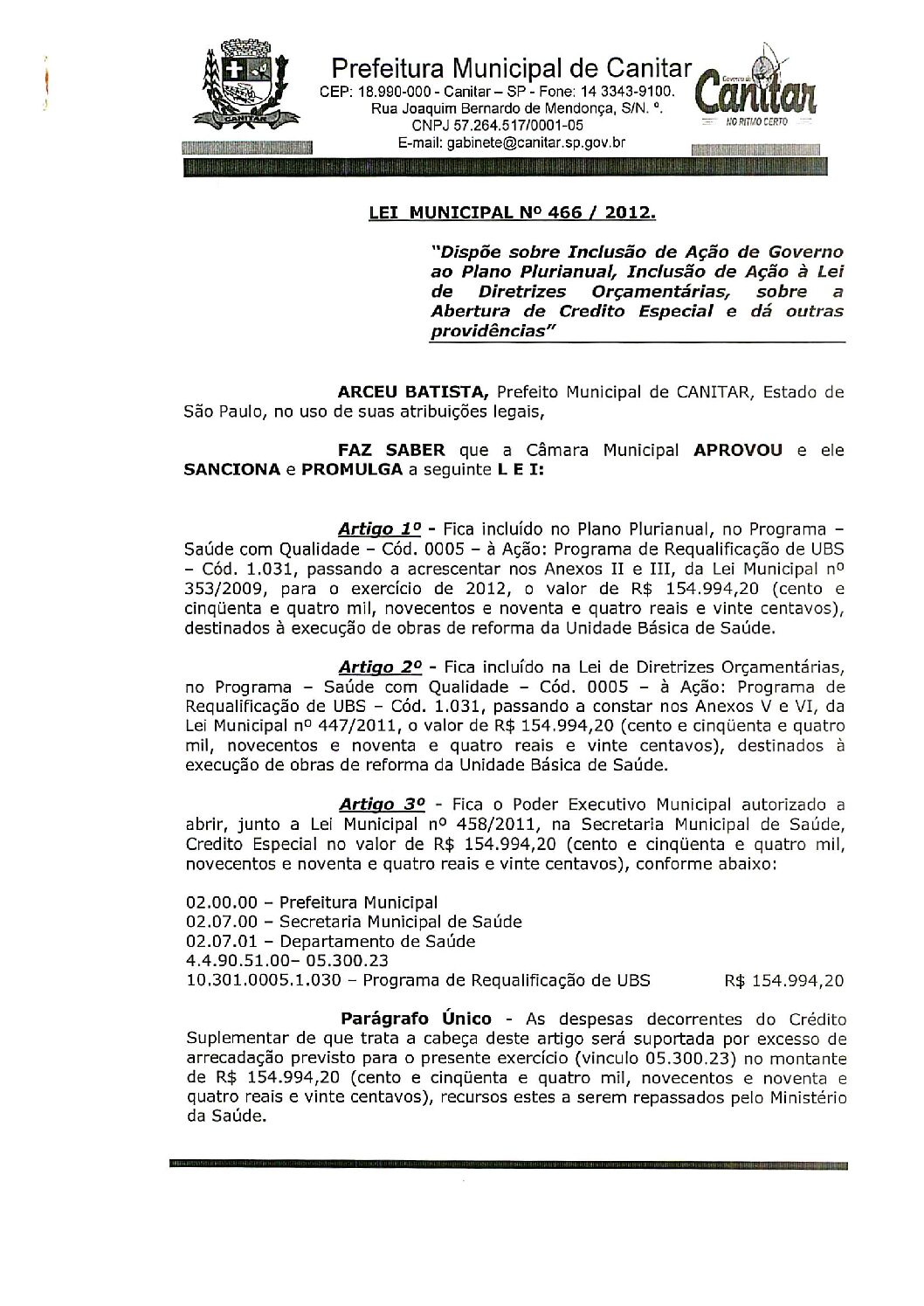 Leia mais sobre o artigo Lei Municipal nº 466 2012   Dispõe sobre abertura de crédito, obras de reforma da Unidade Básica de Saúde.