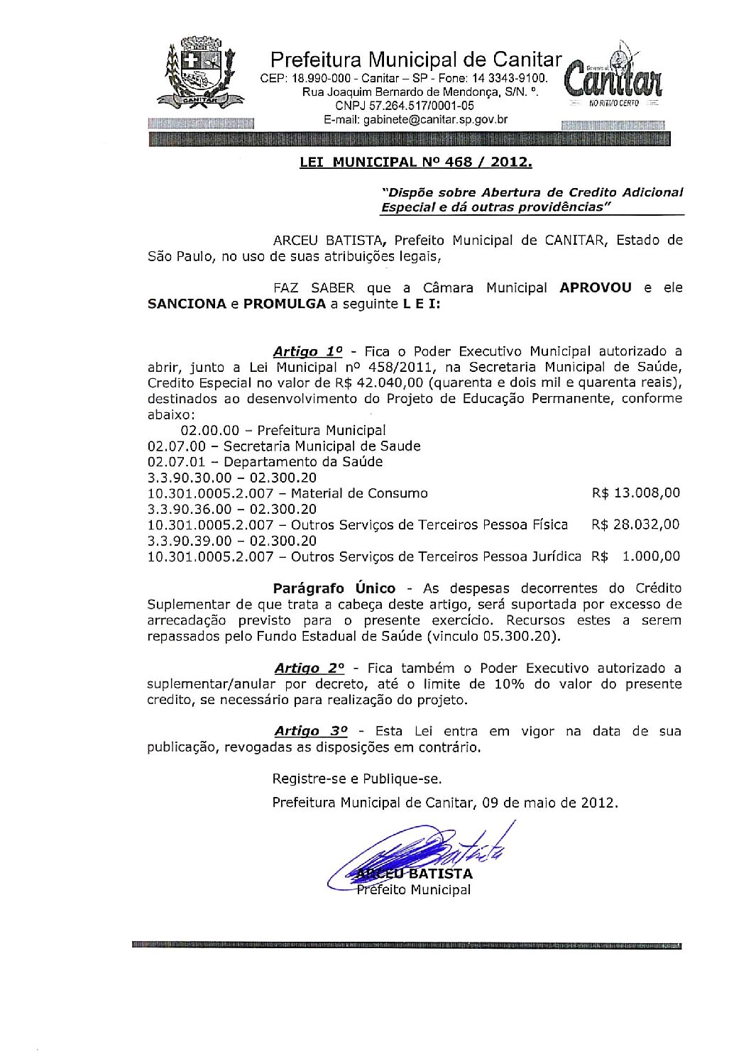 Leia mais sobre o artigo Lei Municipal nº 468 2012   Dispõe sobre abertura de crédito, Projeto de Educação Permanente, Secretaria da Saúde.
