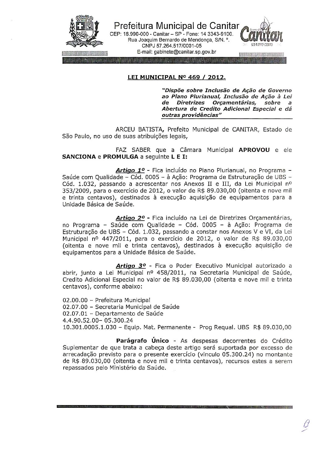 Leia mais sobre o artigo Lei Municipal nº 469 2012   Dispõe sobre abertura de crédito, aquisição de equipamentos para a Unidade Básica de Saúde.