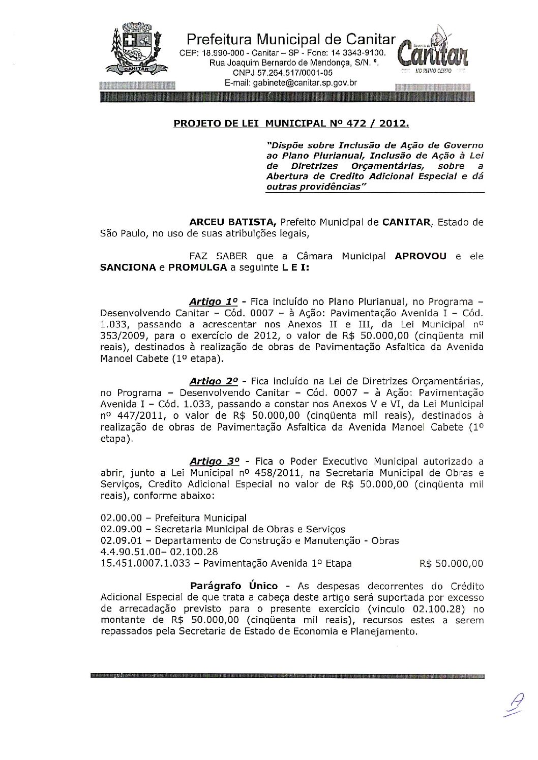 Leia mais sobre o artigo Lei Municipal nº 472 2012   Dispõe sobre abertura de crédito, obras de pavimentação asfáltica da Avenida Manoel Cabete 1ª etapa.
