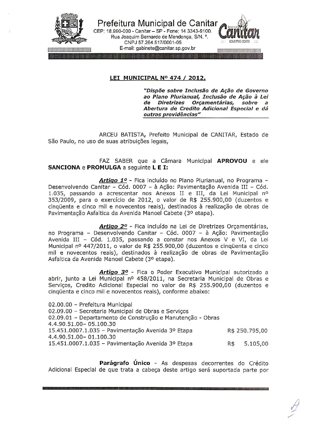 Leia mais sobre o artigo Lei Municipal nº 474 2012   Dispõe sobre abertura de crédito, obras de pavimentação asfáltica da Avenida Manoel Cabete 3ª etapa.