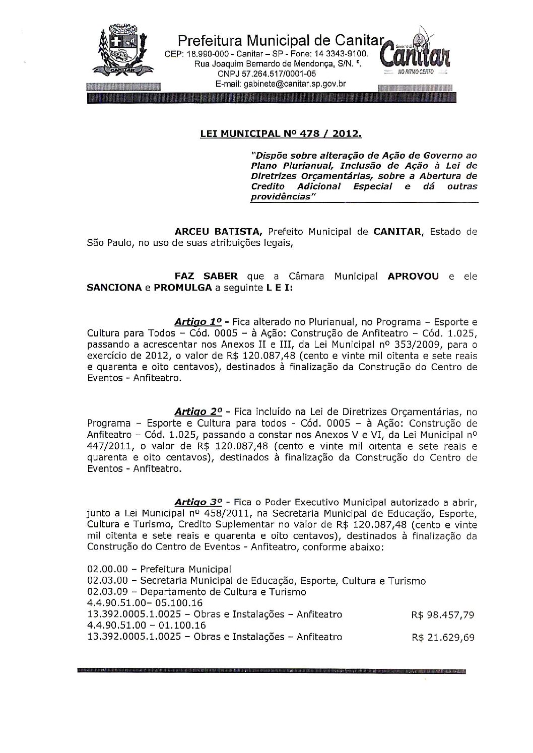 Leia mais sobre o artigo Lei Municipal nº 478 2012   Dispõe sobre abertura de crédito, destinados à finalização da Construção de Centro de Eventos   Anfiteatro.