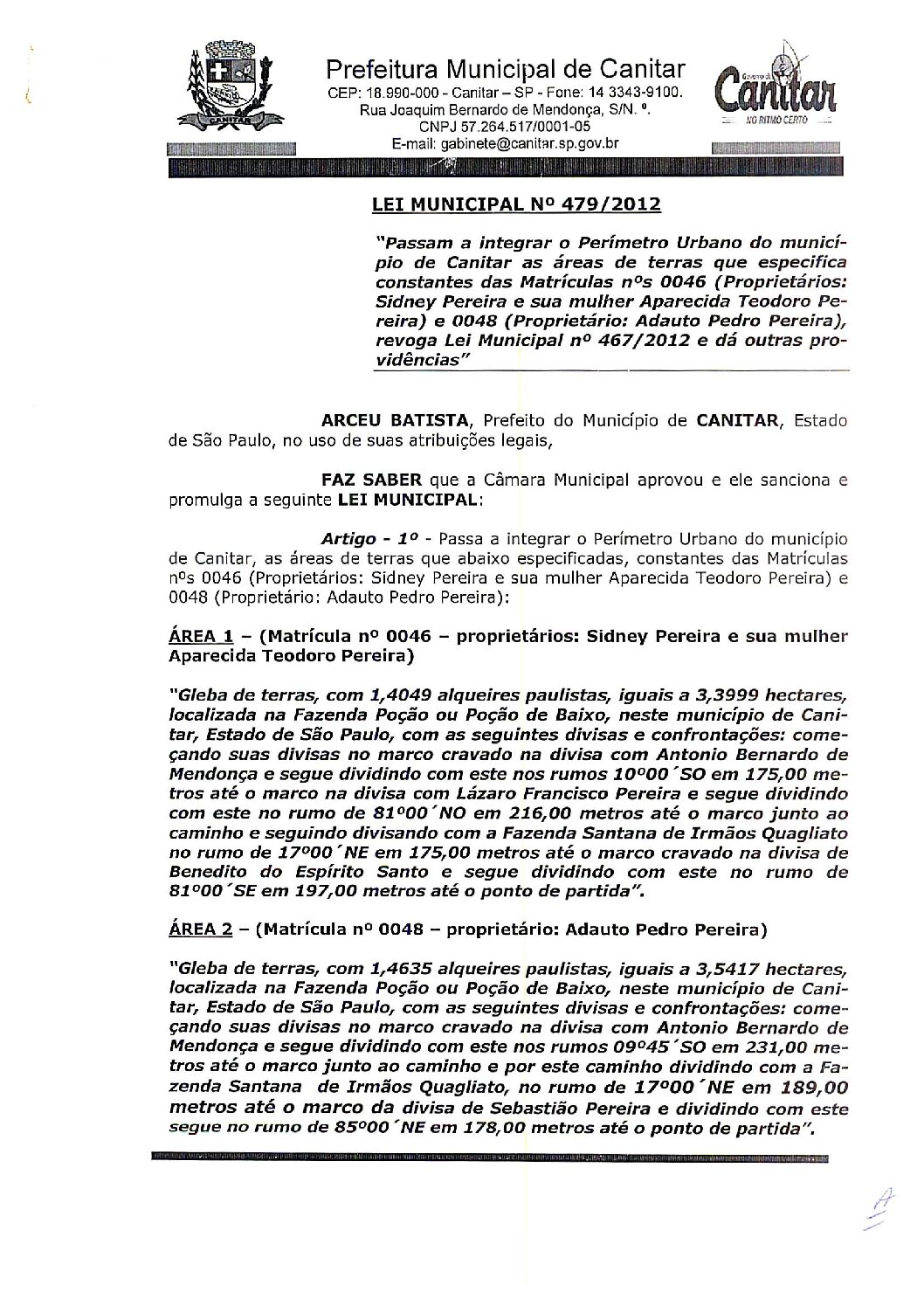 Leia mais sobre o artigo Lei Municipal nº 479 2012   Passam a integrar o Perímetro Urbano do município de Canitar as áreas de terras constantes nas matrículas nº 0046 e 0048.