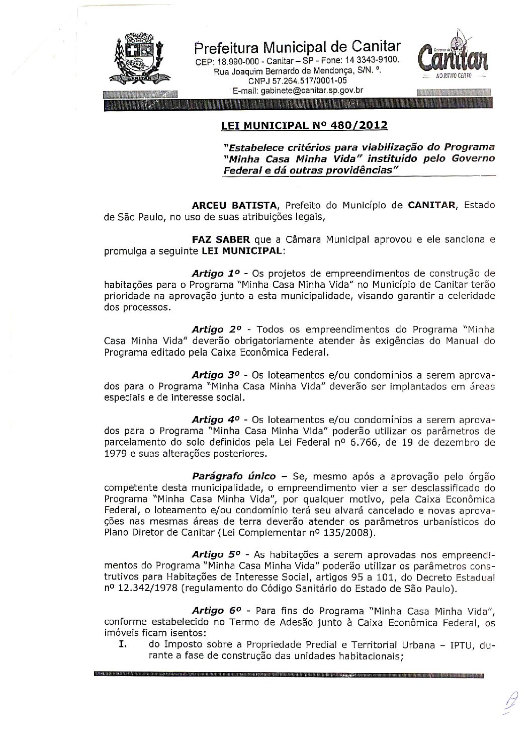 Leia mais sobre o artigo Lei Municipal nº 480 2012   Estabelece critérios, para viabilização do Programa Minha Casa, Minha Vida.
