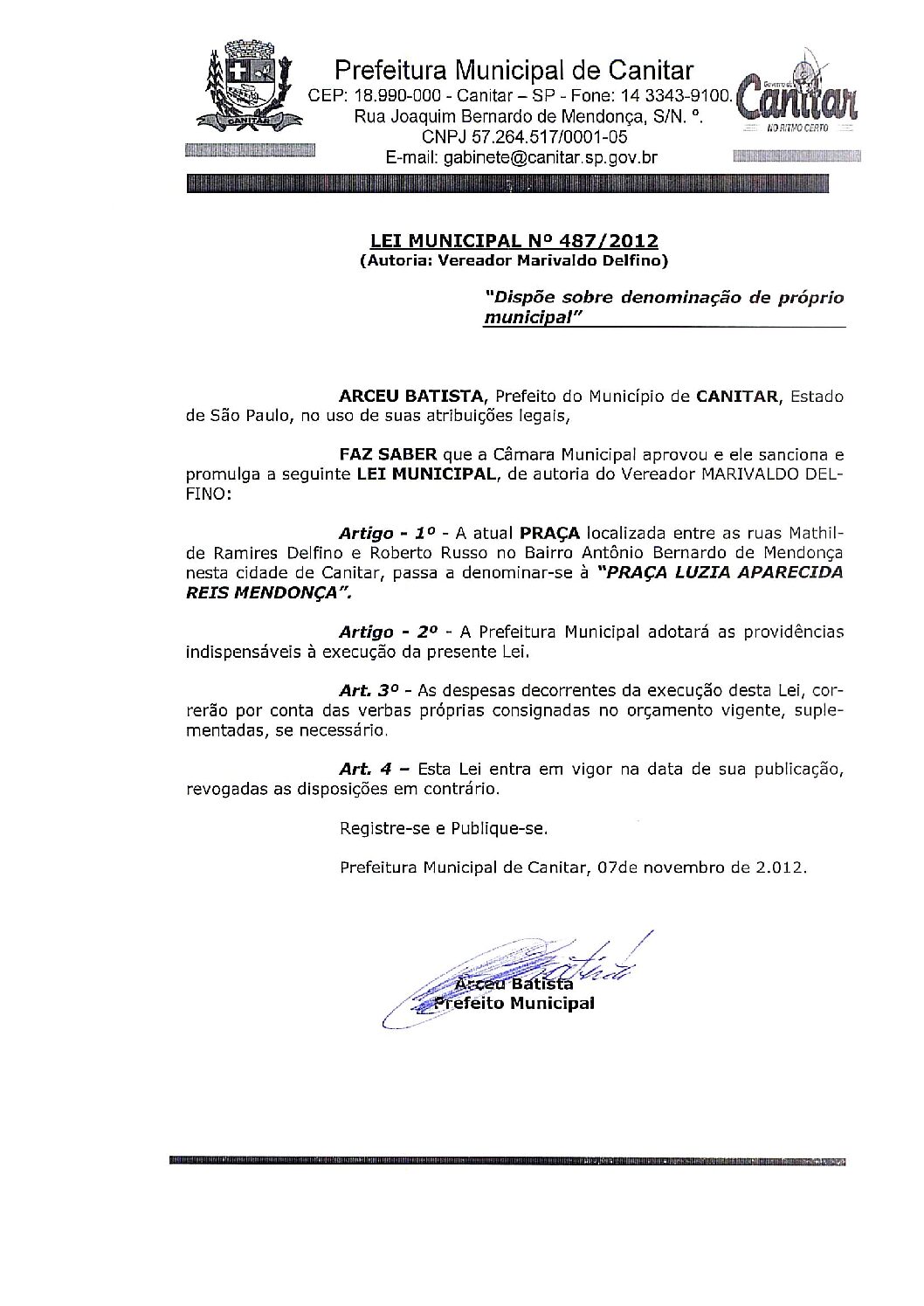Leia mais sobre o artigo Lei Municipal nº 487 2012   Dispõe sobre denominação de P´roprio Público   Praça Luzia Aparecida Reis Mendonça.