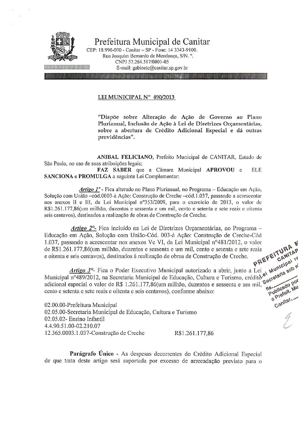 Leia mais sobre o artigo Lei Municipal nº 490 2013   Dispõe sobre abertura de crédito, realização de obras de Construção de Creche.