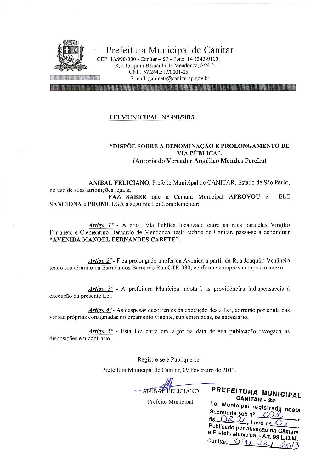 Leia mais sobre o artigo Lei Municipal nº 491 2013   Dispõe sobre a denominação e prolongamento de Via Pública   Avenida Manoel Fernandes Cabete.