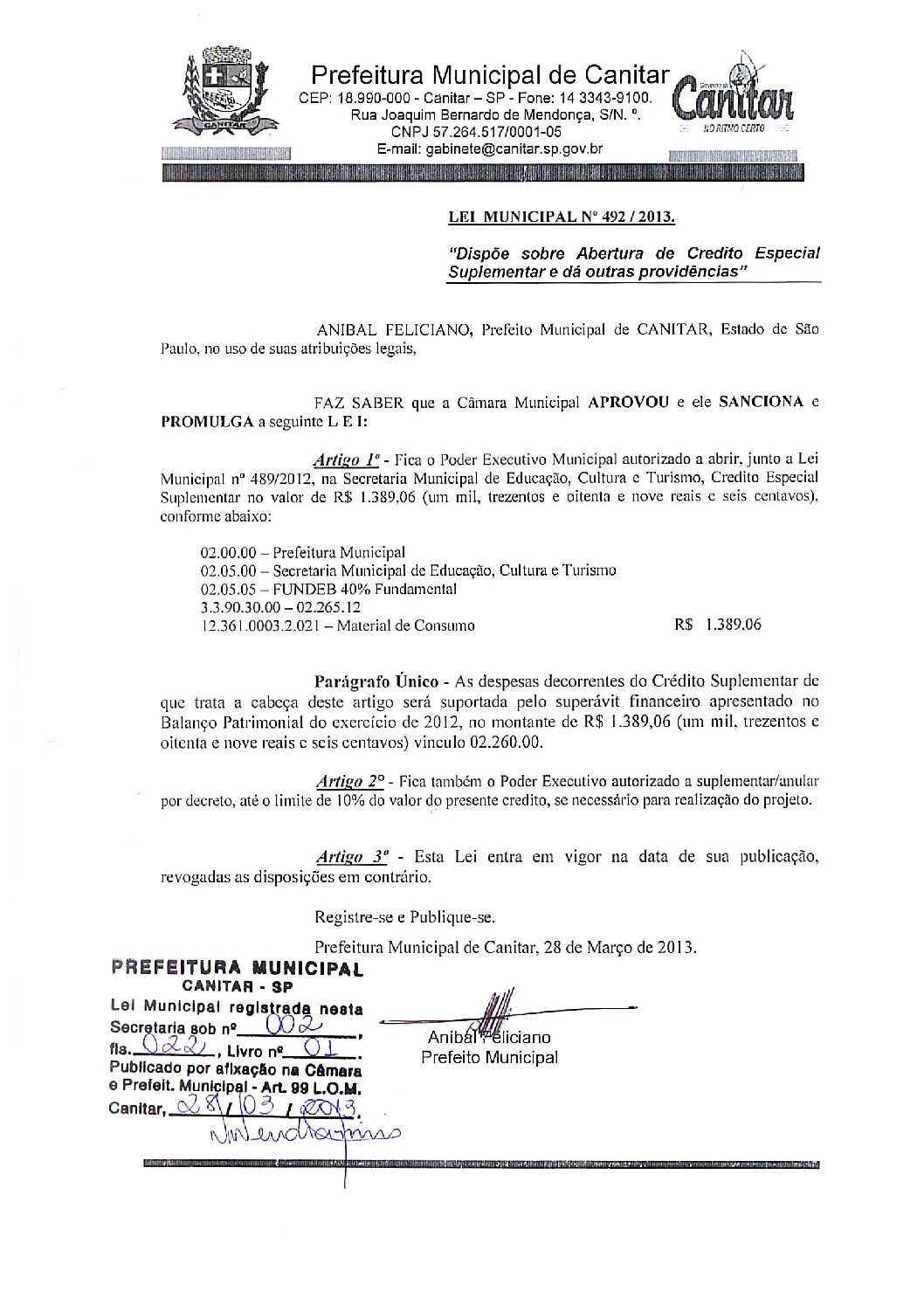 Leia mais sobre o artigo Lei Municipal nº 492 2013   Dispõe sobre abertura de crédito, Secretaria Municipal de Educação, Cultura e Turismo.