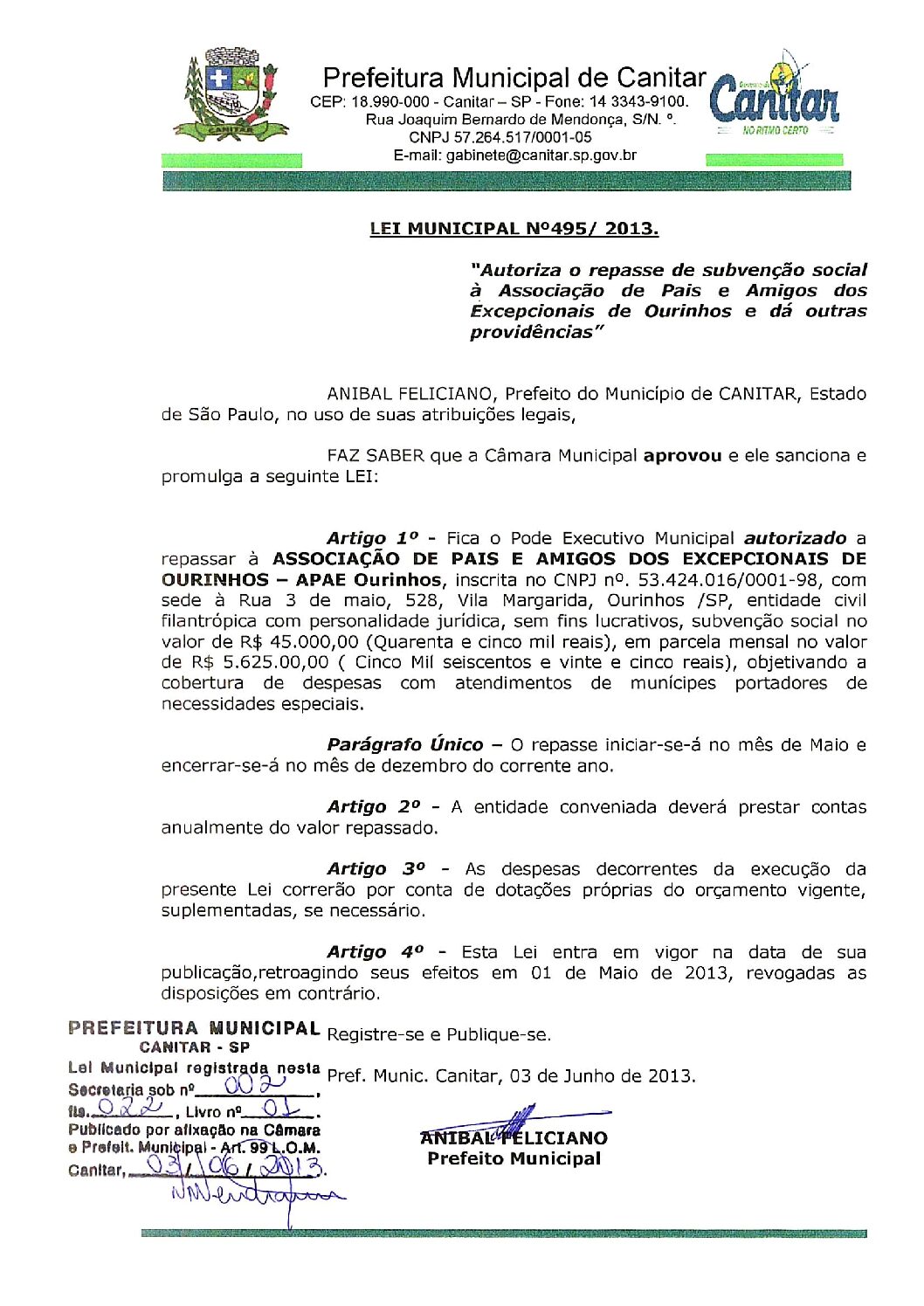 Leia mais sobre o artigo Lei Municipal nº 495 2013   Autoriza o repasse de subvenção a APAE de Ourinhos.