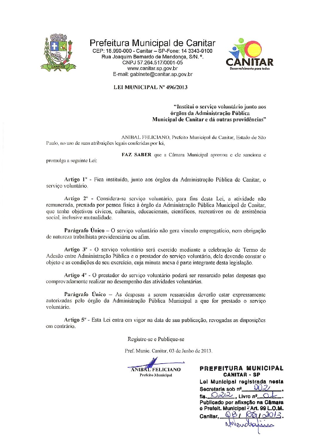 Leia mais sobre o artigo Lei Municipal nº 496 2013   Institui o serviço voluntário junto aos órgãos da Administração Pública.