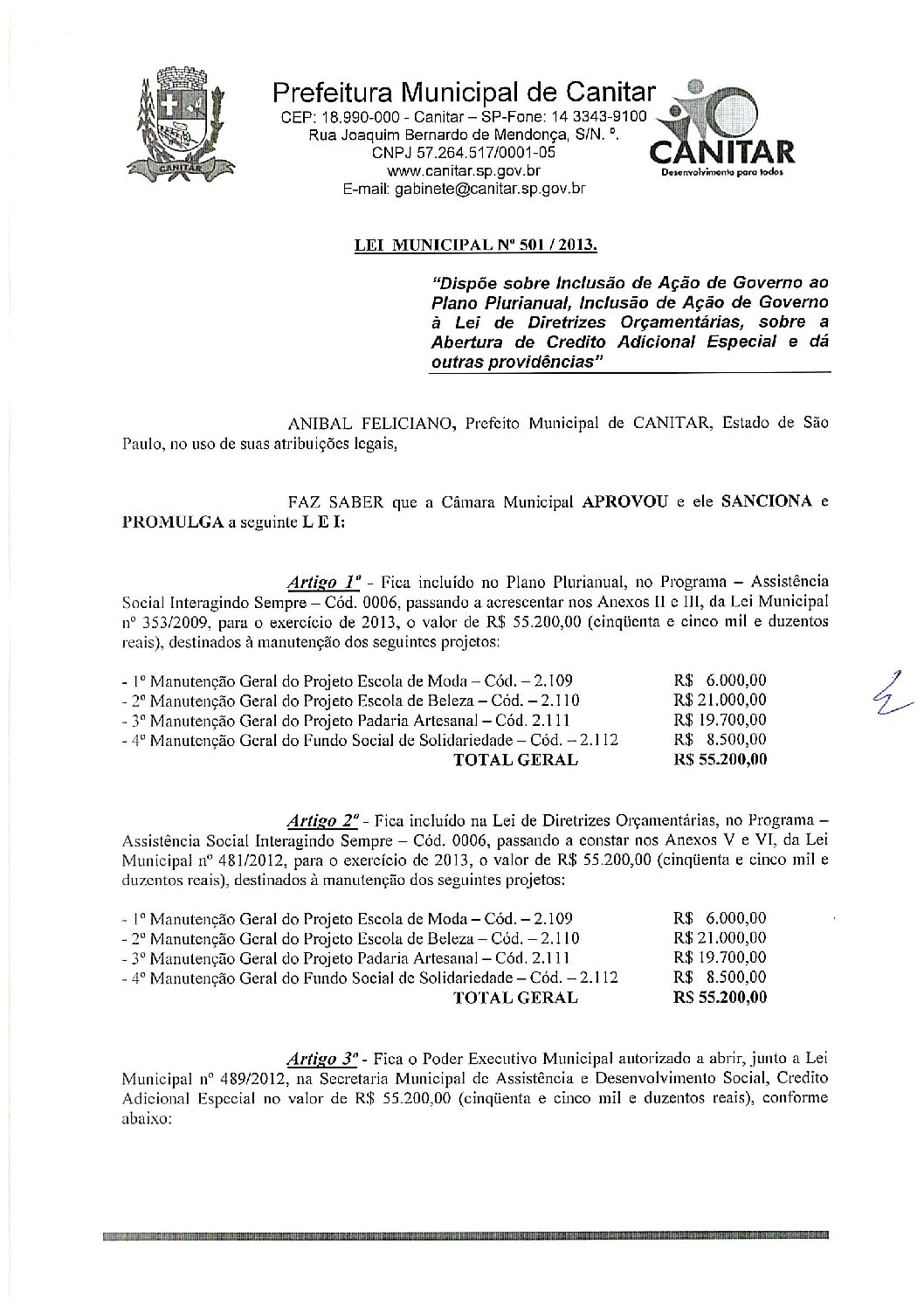 Leia mais sobre o artigo Lei Municipal nº 501 2013   Dispõe sobre abertura de crédito, destinados à manutenção de projetos.