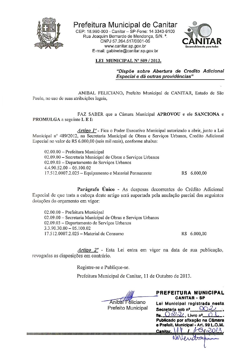 Leia mais sobre o artigo Lei Municipal nº 509 2013   Dispõe sobre abertura de crédito, Secretaria Municipal de Obras e Serviços Urbanos.