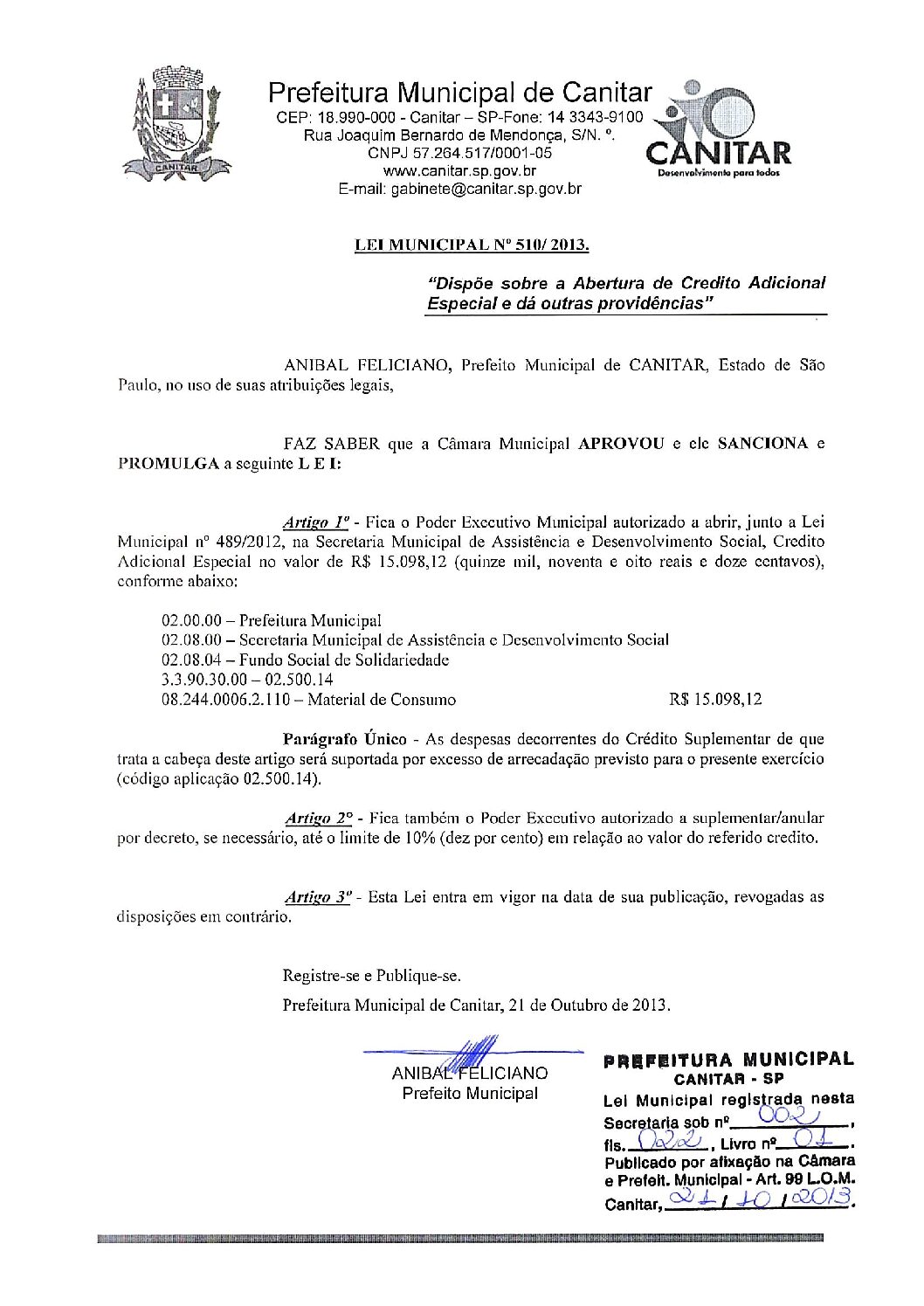 Leia mais sobre o artigo Lei Municipal nº 510 2013   Dispõe sobre abertura de crédito, Secretaria Municipal de Assistência e Desenvolvimento Social.