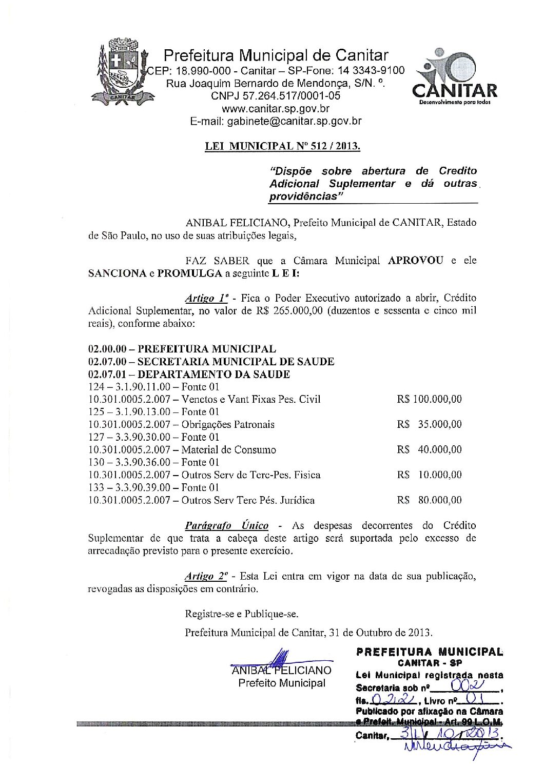 Leia mais sobre o artigo Lei Municipal nº 512 2013   Dispõe sobre abertura de crédito, Secretaria Municipal de Saúde.