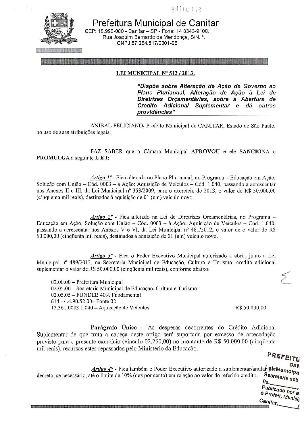 Leia mais sobre o artigo Lei Municipal nº 513 2013   Dispõe sobre abertura de crédito, destinados à aquisição de 01 (um) veículo novo